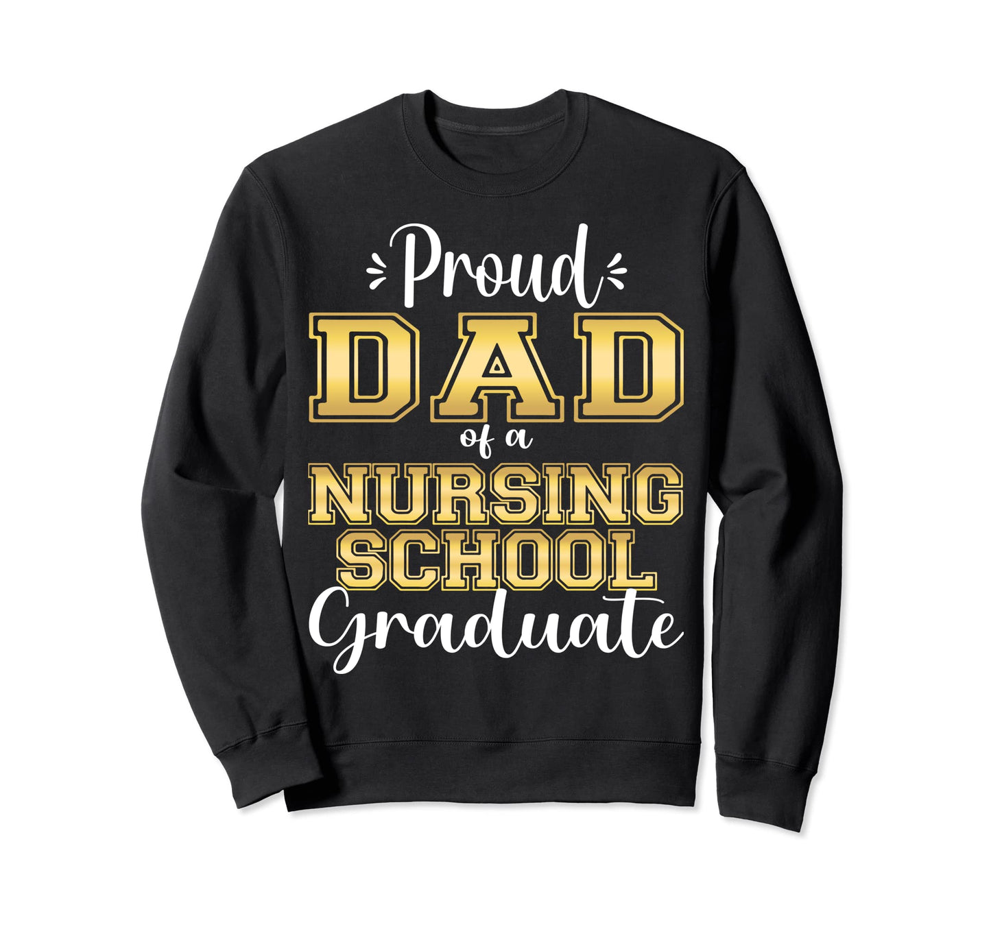 Proud Dad Class 2024 Nursing Sweatshirt - Aesthetic Graphic Unisex - T-Shirt, Sweatshirt, Hoodie