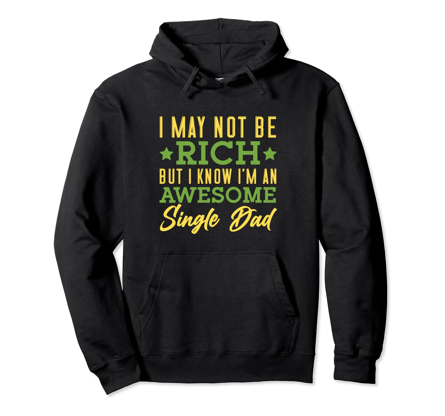 I Know Im Awesome Single Dad Hoodie - Casual Everyday Wear for Adults - T-Shirt, Sweatshirt, Hoodie