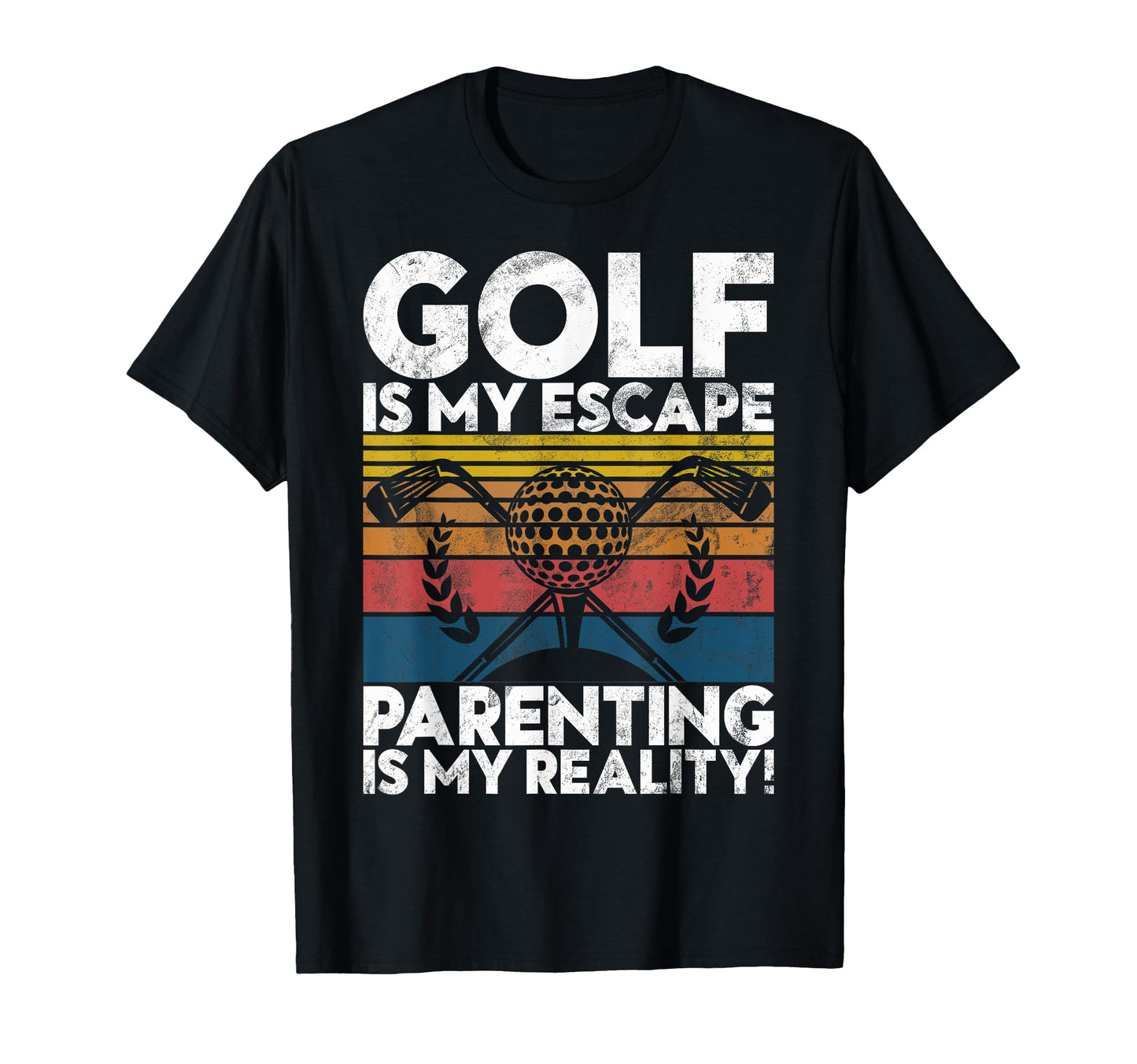 Golf Is My Escape Parenting Is My T-Shirt - Streetwear Style Men Women - T-Shirt, Sweatshirt, Hoodie