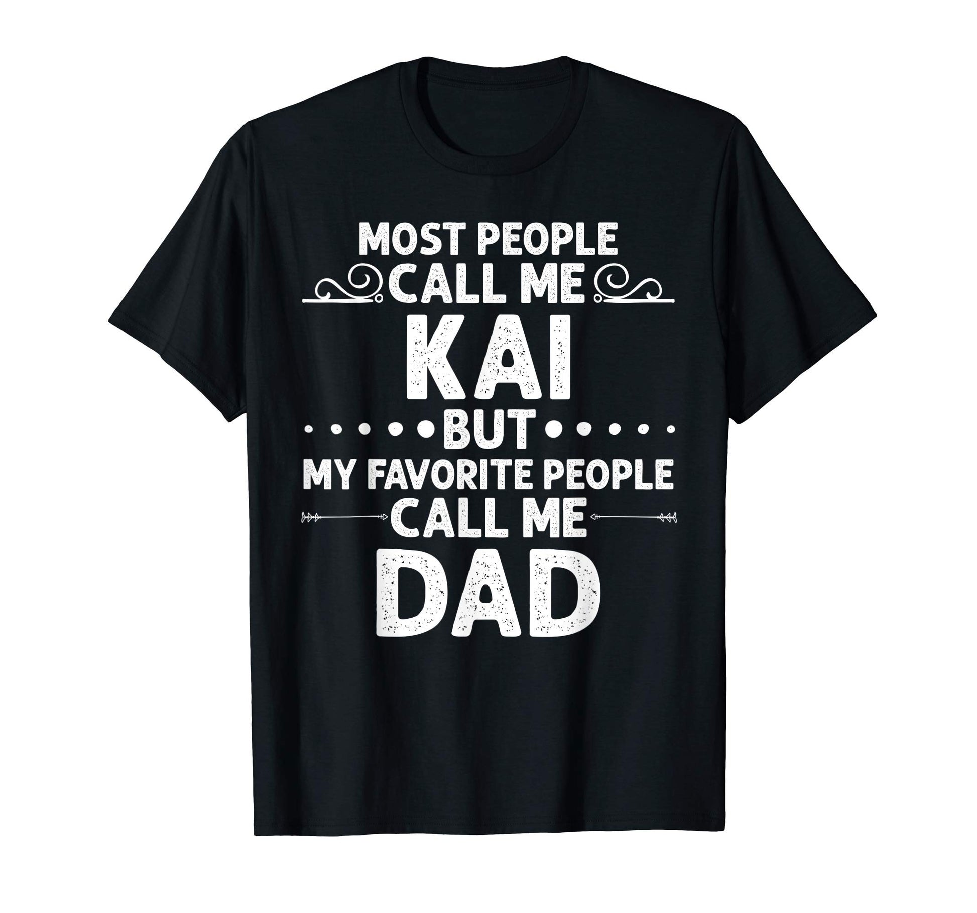 Kai Gift Name Funny Fathers Day T-Shirt - Casual Everyday Wear for Adults - T-Shirt, Sweatshirt, Hoodie