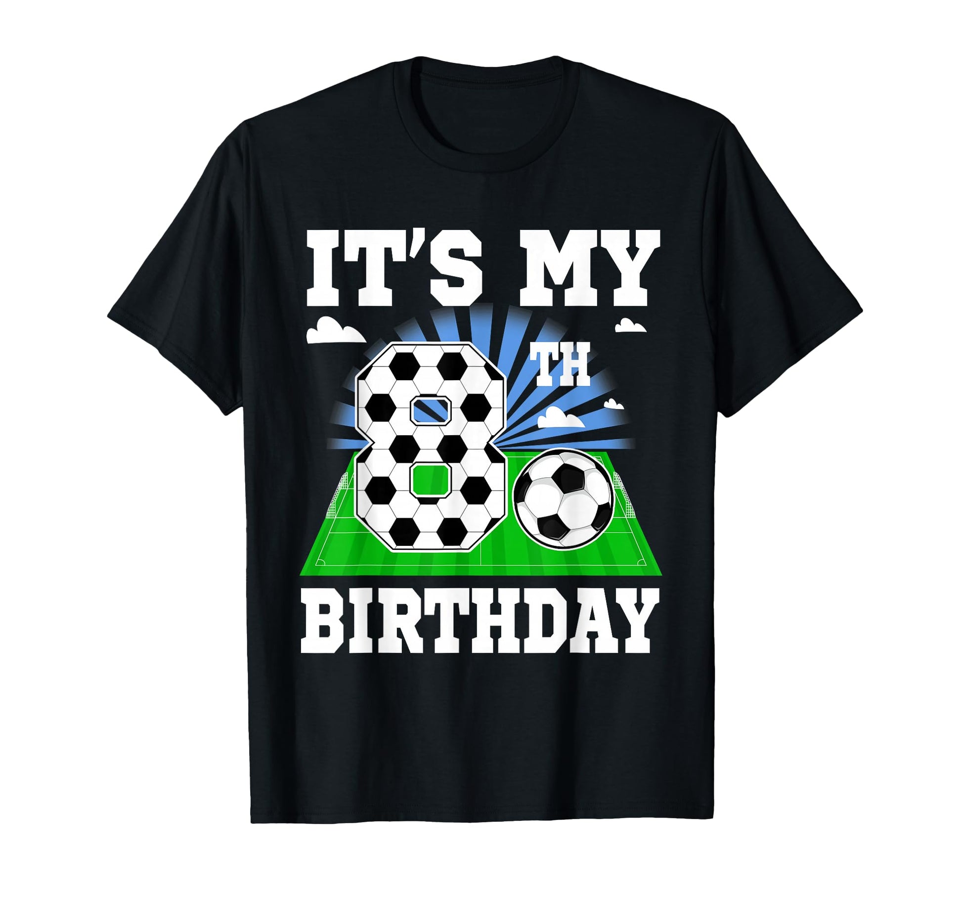 8 Year Old Its My 8Th Birthday Soccer T-Shirt - Graphic Print for Adults - T-Shirt, Sweatshirt, Hoodie