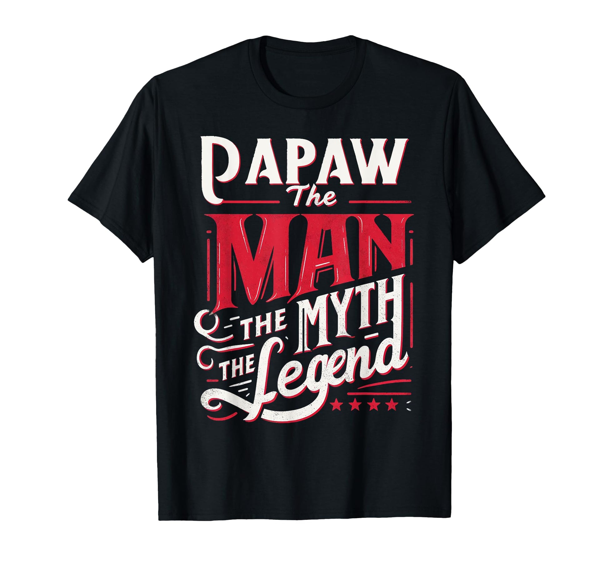 Papaw Myth Legend Dad Grandpa T-Shirt - Fun Novelty Design for Adults - T-Shirt, Sweatshirt, Hoodie