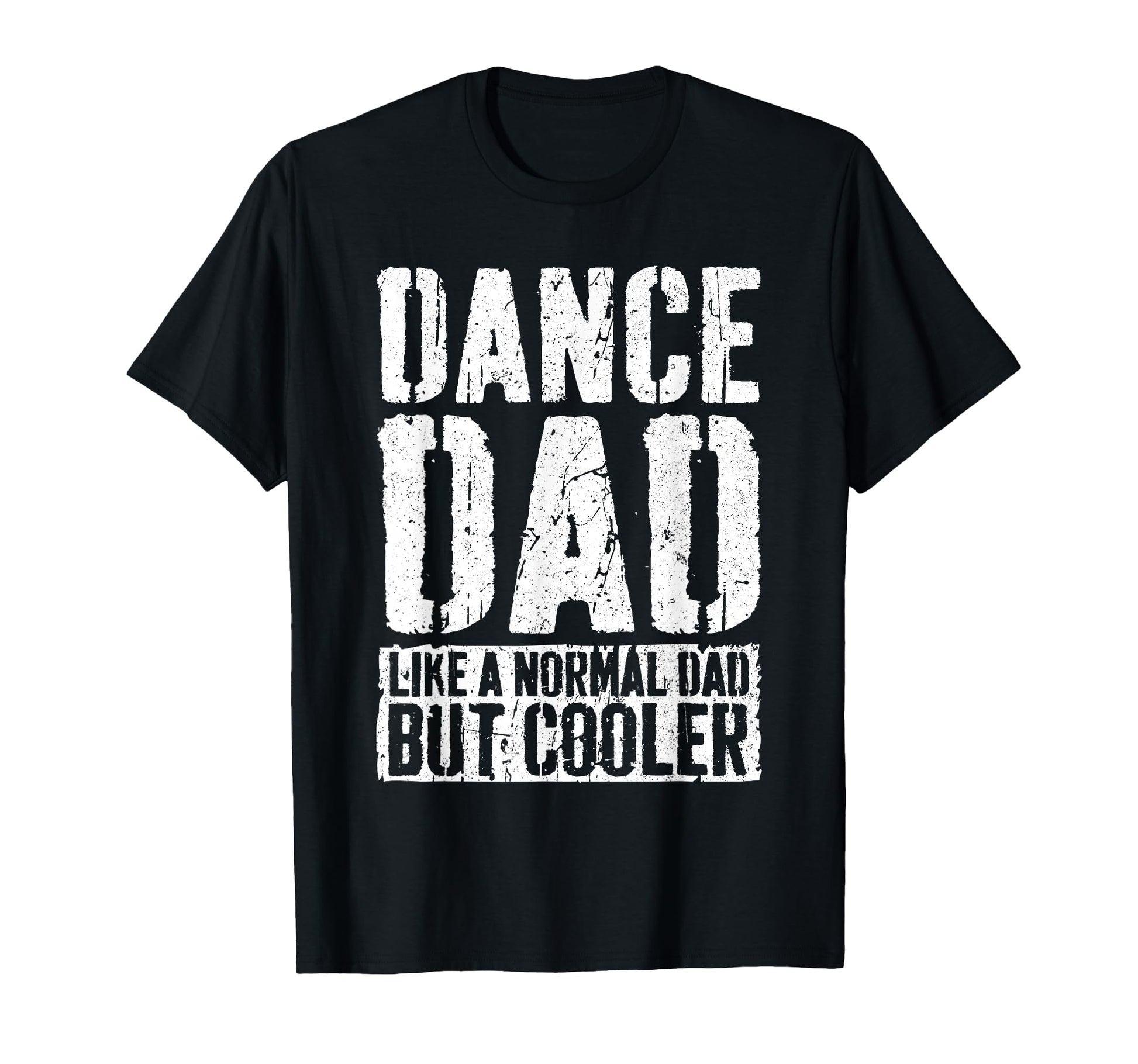 Dance Dad Dancing Fathers Day Dance Dad T-Shirt - Unique Graphic Men Women - T-Shirt, Sweatshirt, Hoodie