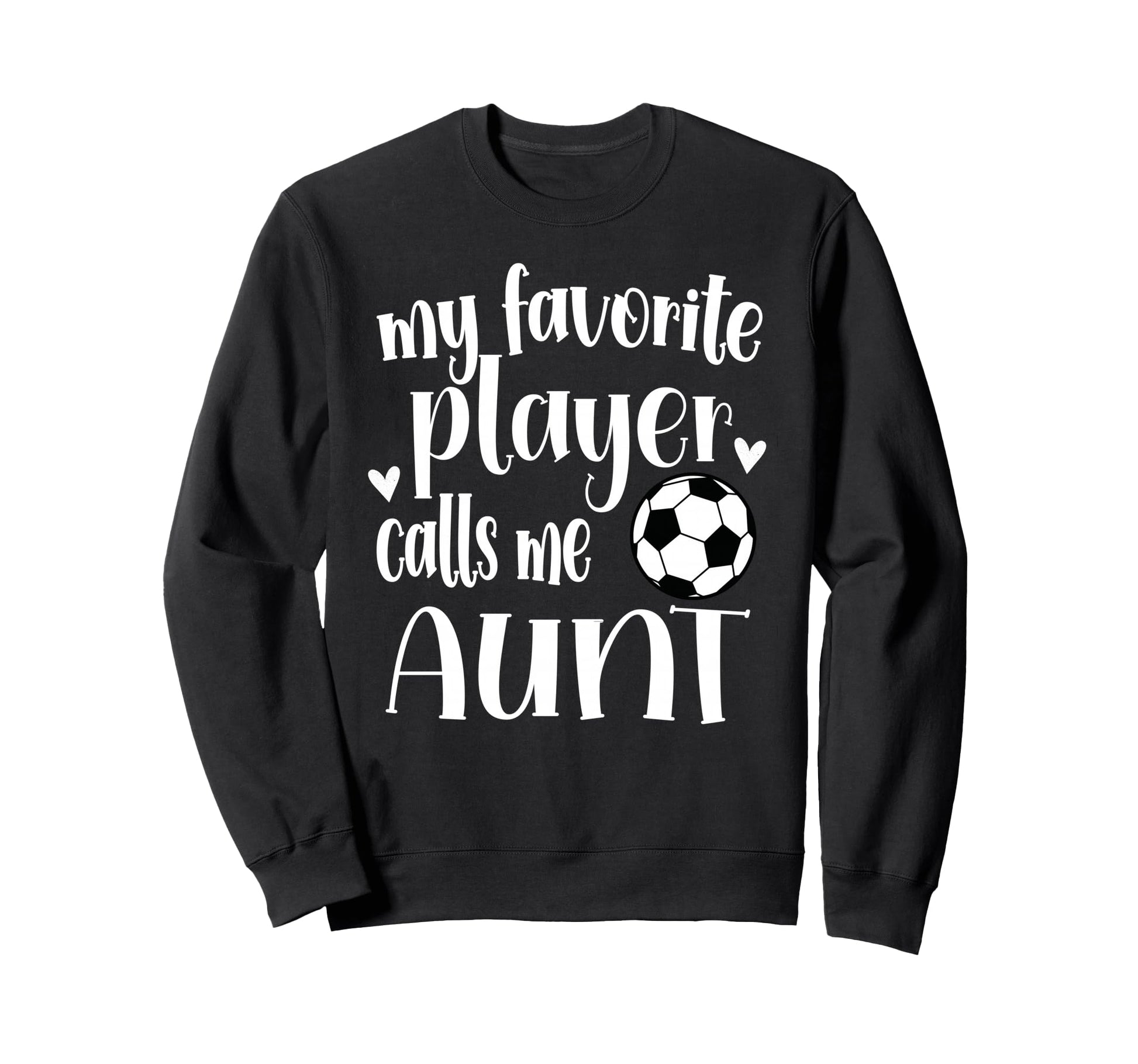 My Favorite Soccer Player Calls Sweatshirt - Custom Art Print for Adults - T-Shirt, Sweatshirt, Hoodie