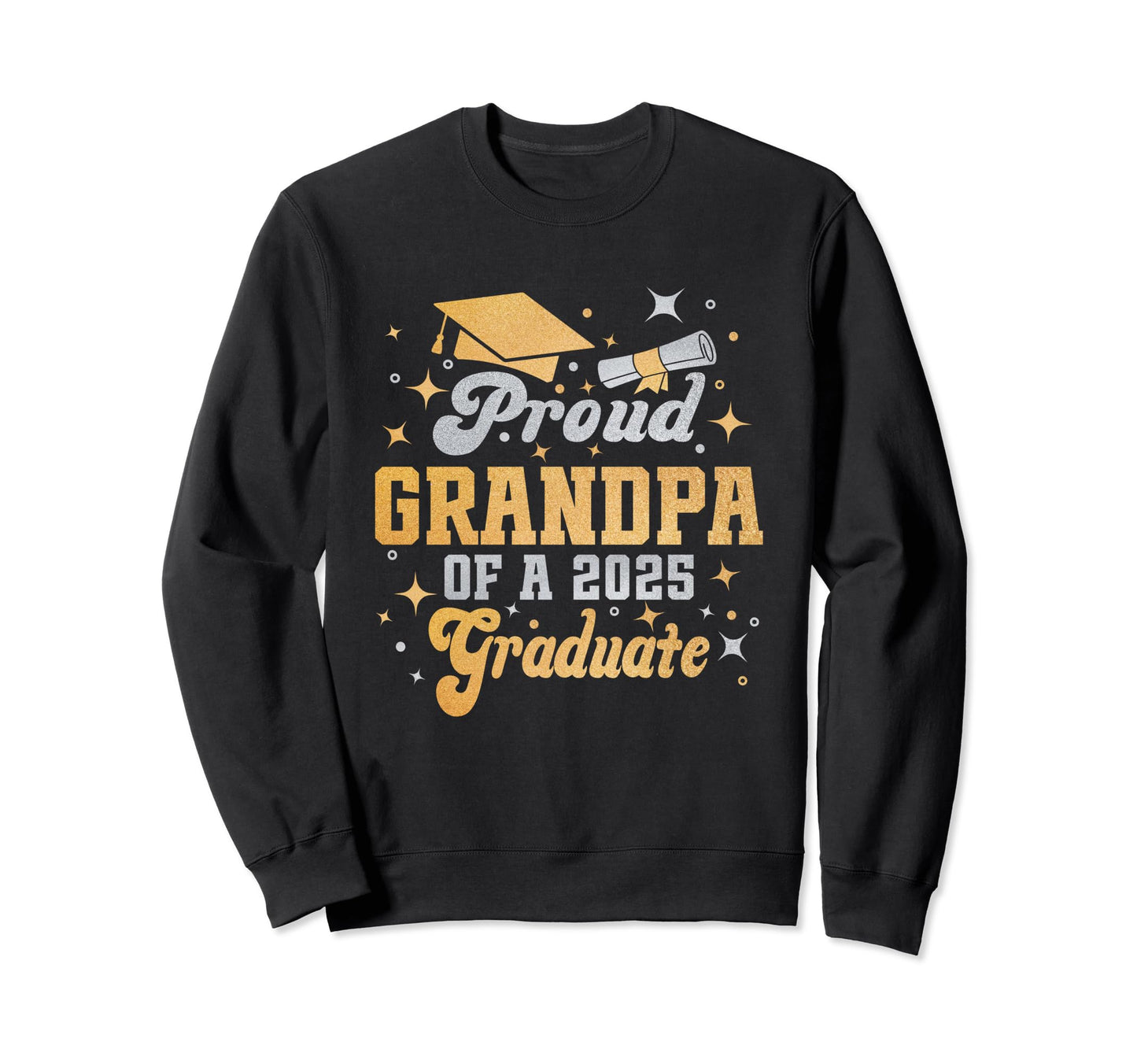 Proud Grandpa Class 2025 Graduate Dad Sweatshirt - Graphic Print Men Women - T-Shirt, Sweatshirt, Hoodie