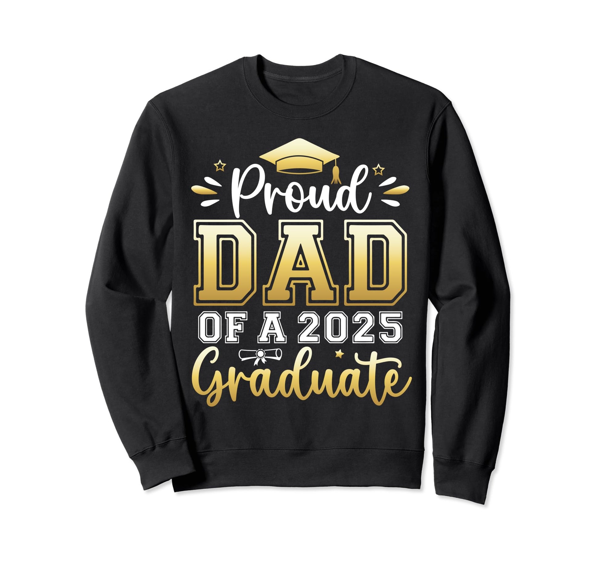 Proud Dad 2025 Graduate Senior Sweatshirt - Aesthetic Graphic Men Women - T-Shirt, Sweatshirt, Hoodie