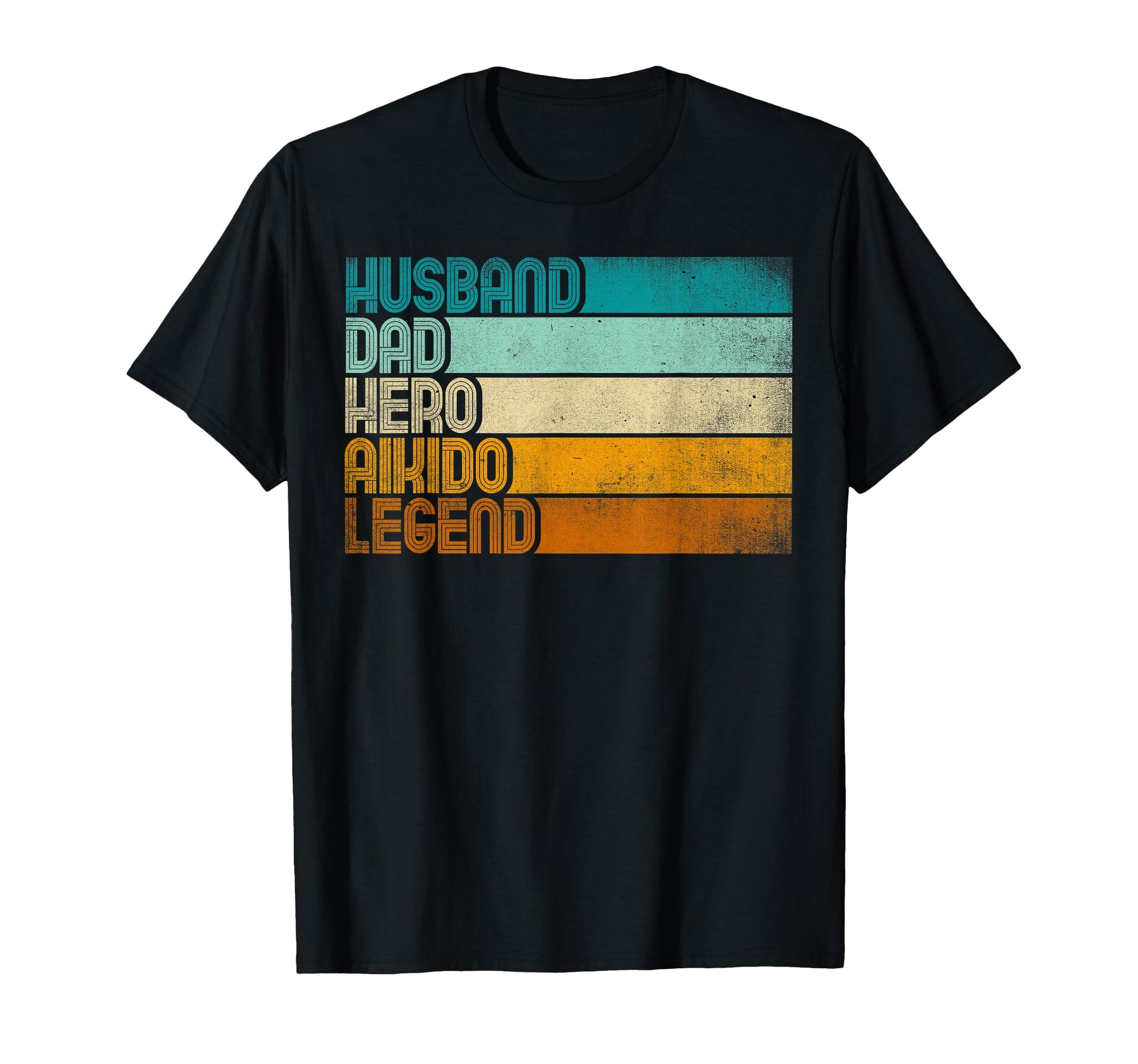 Husband Dad Hero Aikido Legend T-Shirt - Novelty Apparel for Adults - T-Shirt, Sweatshirt, Hoodie