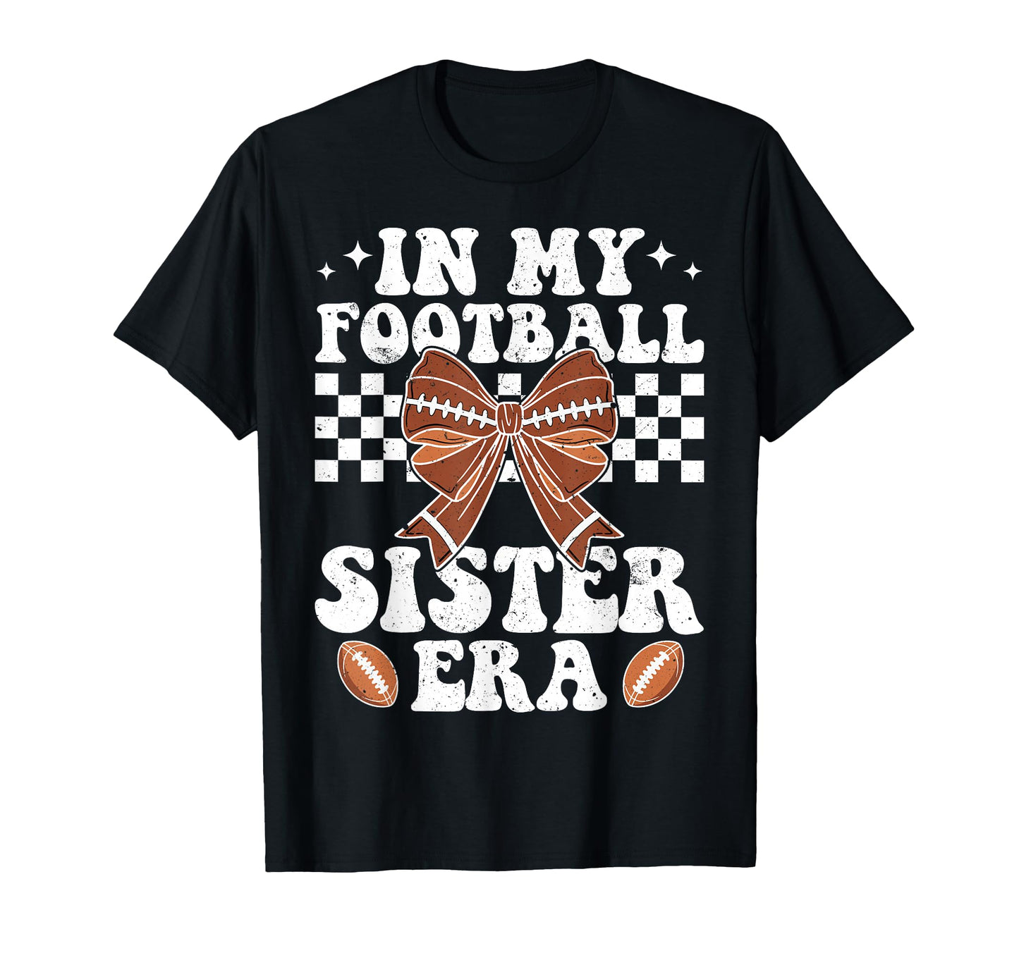 My Football Sister Era American T-Shirt - Unique Graphic for Adults - T-Shirt, Sweatshirt, Hoodie
