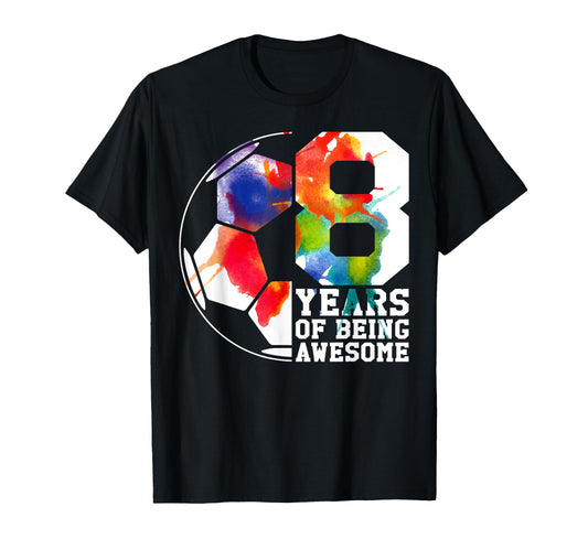 8 Years Being Awesome Soccer Birthday T-Shirt - Novelty Apparel for Adults - T-Shirt, Sweatshirt, Hoodie