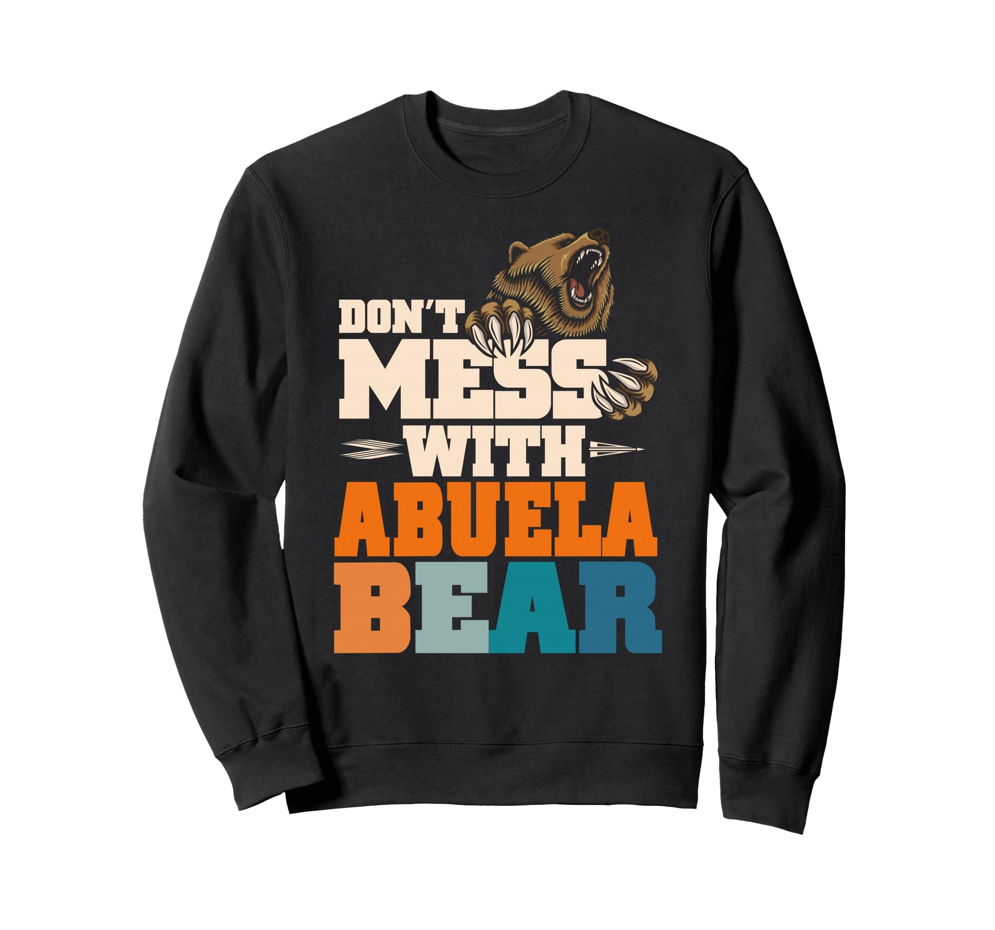 Dont Mess Abuela Bear Family Sweatshirt - Custom Art Print for Adults - T-Shirt, Sweatshirt, Hoodie