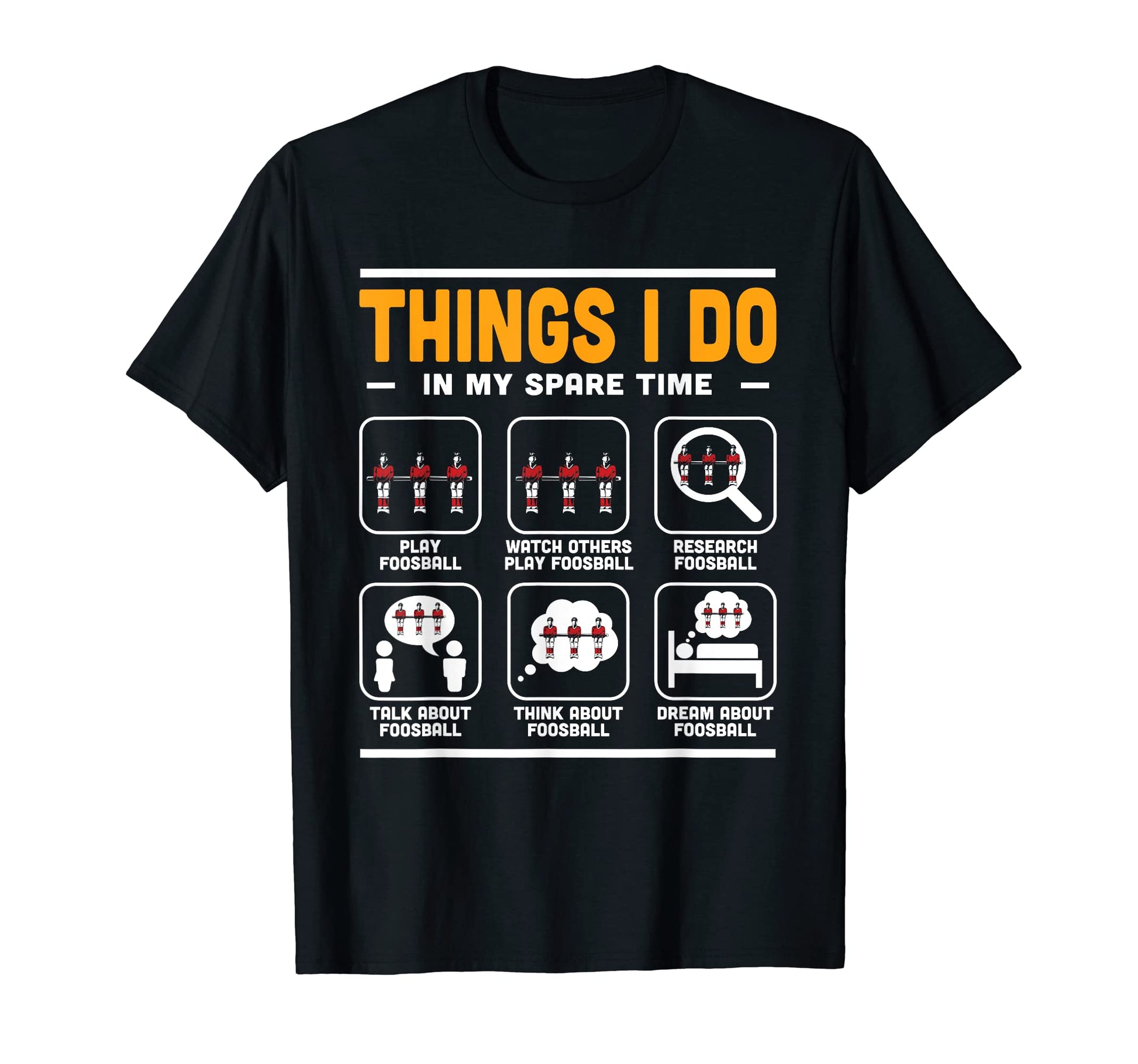 Things I Do My Spare Time Foosball T-Shirt - Streetwear Style Men Women - T-Shirt, Sweatshirt, Hoodie