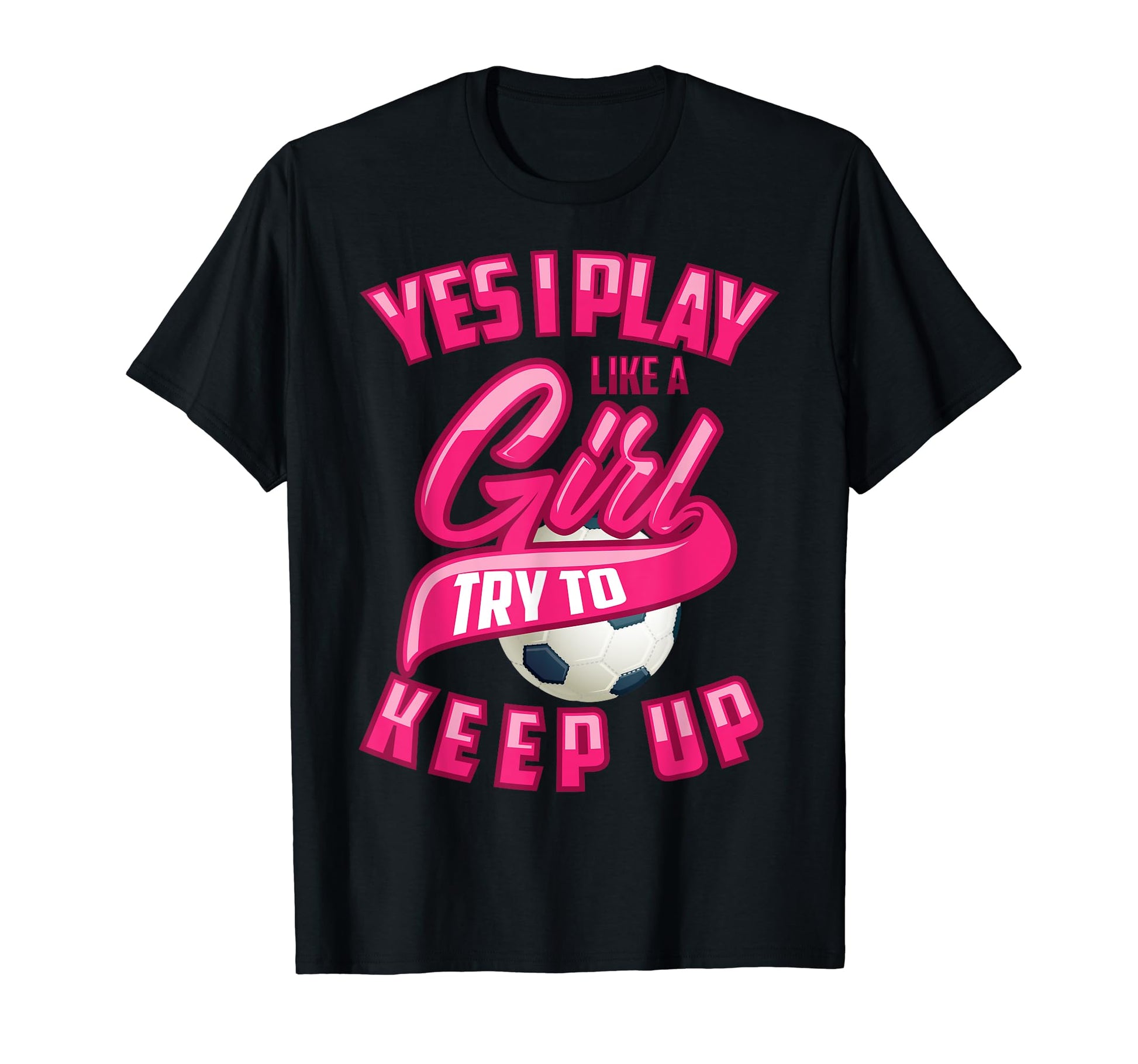 Glam Yes I Play Like Try To Keep Up T-Shirt - Minimalist Print Men Women - T-Shirt, Sweatshirt, Hoodie