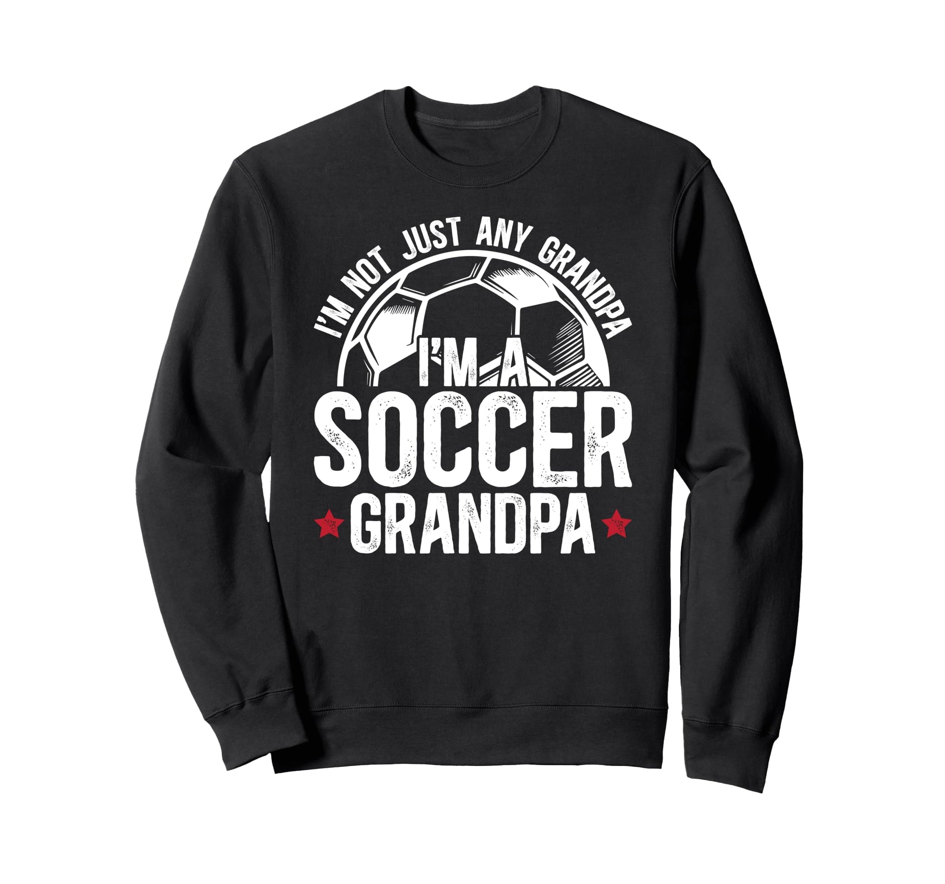 Im Soccer Grandpa Soccer Player Sweatshirt - Graphic Print for Adults - T-Shirt, Sweatshirt, Hoodie