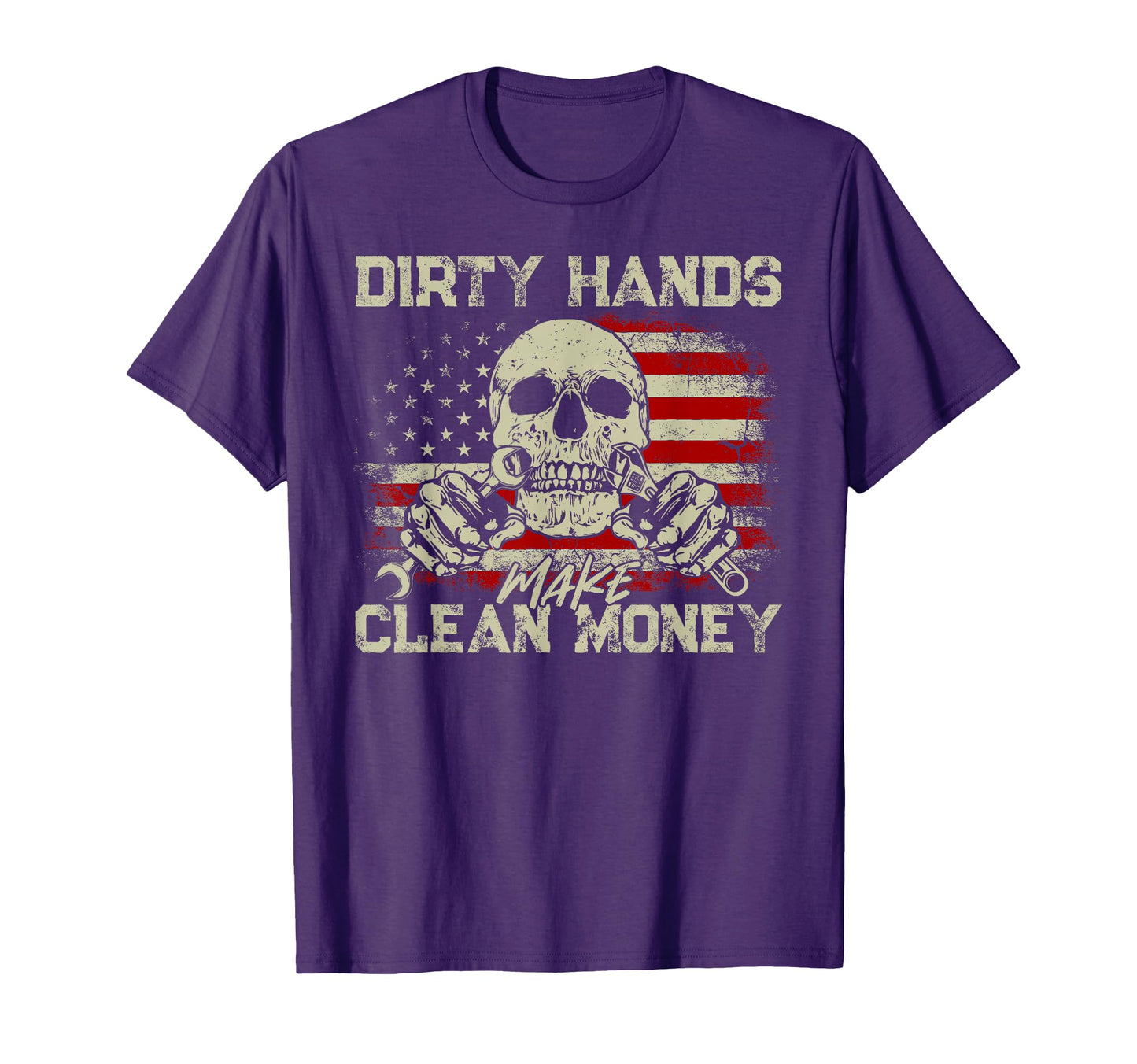 Dirty Hands Make Clean Money Funny Us T-Shirt - Novelty Apparel for Adults - T-Shirt, Sweatshirt, Hoodie