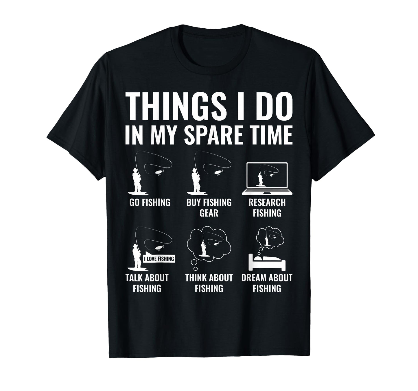 Things I Do My Spare Time Fishing T-Shirt - Novelty Apparel for Adults - T-Shirt, Sweatshirt, Hoodie