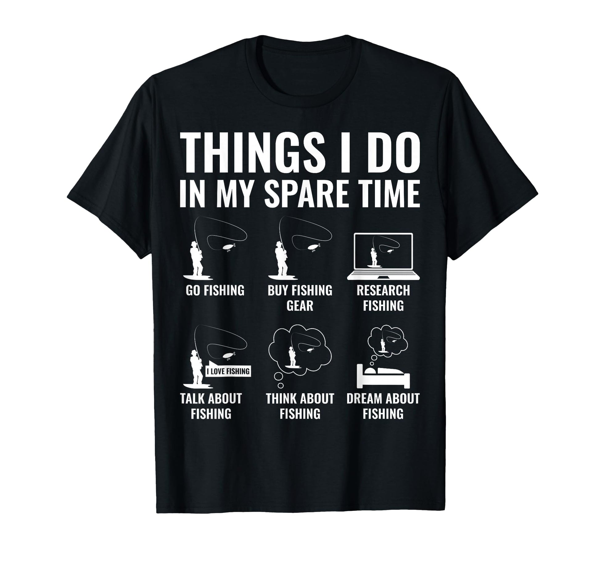 Things I Do My Spare Time Fishing T-Shirt - Novelty Apparel for Adults - T-Shirt, Sweatshirt, Hoodie