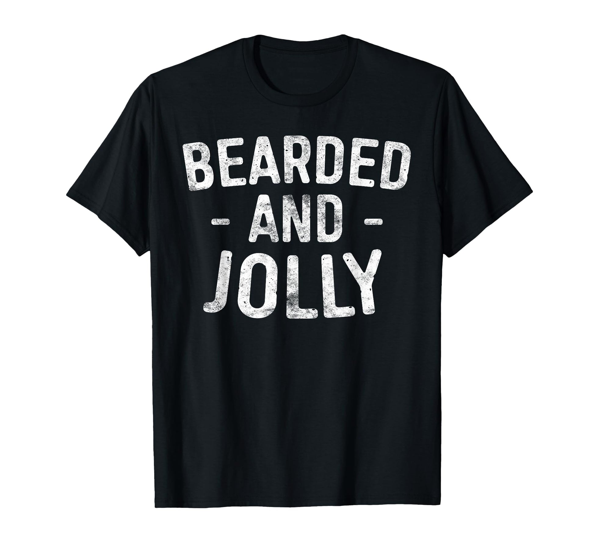 Bearded And Jolly Funny Bearded T-Shirt - Casual Everyday Wear Men Women - T-Shirt, Sweatshirt, Hoodie