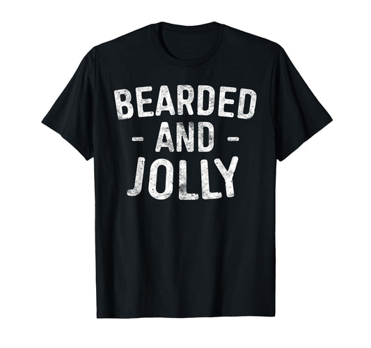 Bearded And Jolly Funny Bearded T-Shirt - Casual Everyday Wear Men Women - T-Shirt, Sweatshirt, Hoodie