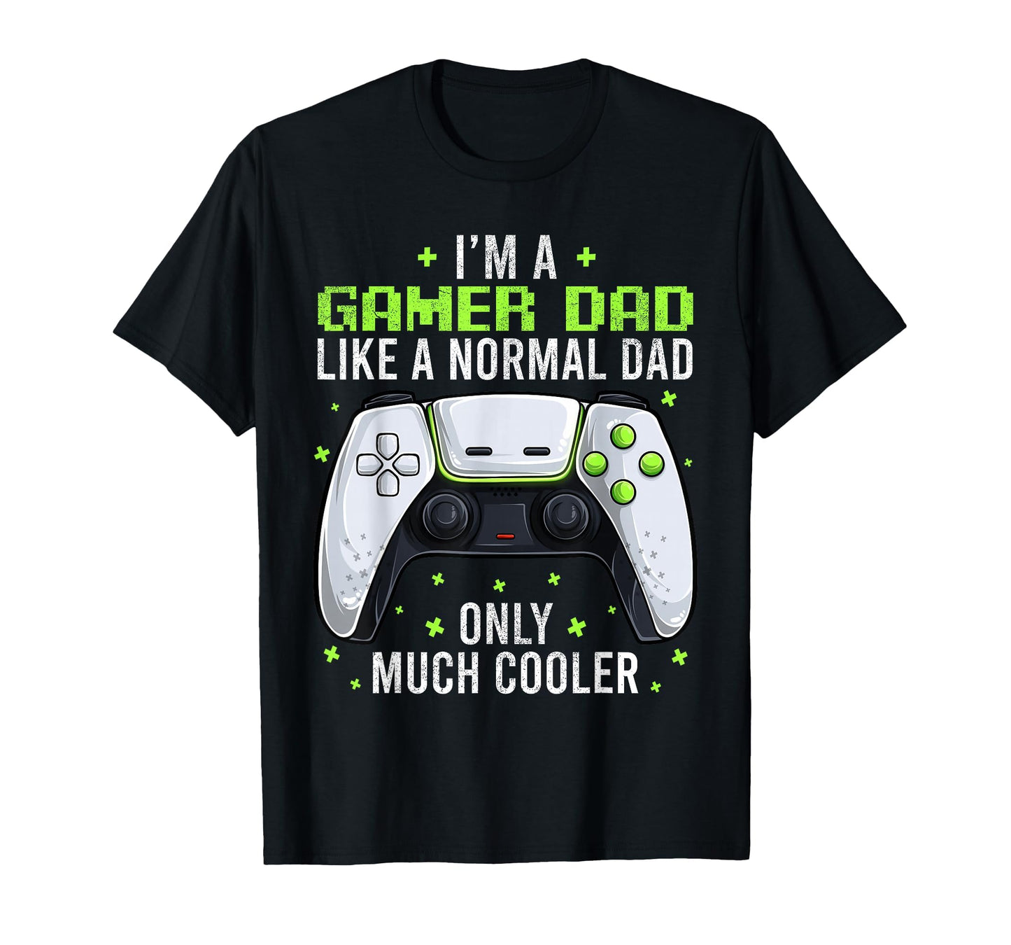 Gamer Dad Gaming Shirts Funny T-Shirt - Casual Everyday Wear for Adults - T-Shirt, Sweatshirt, Hoodie