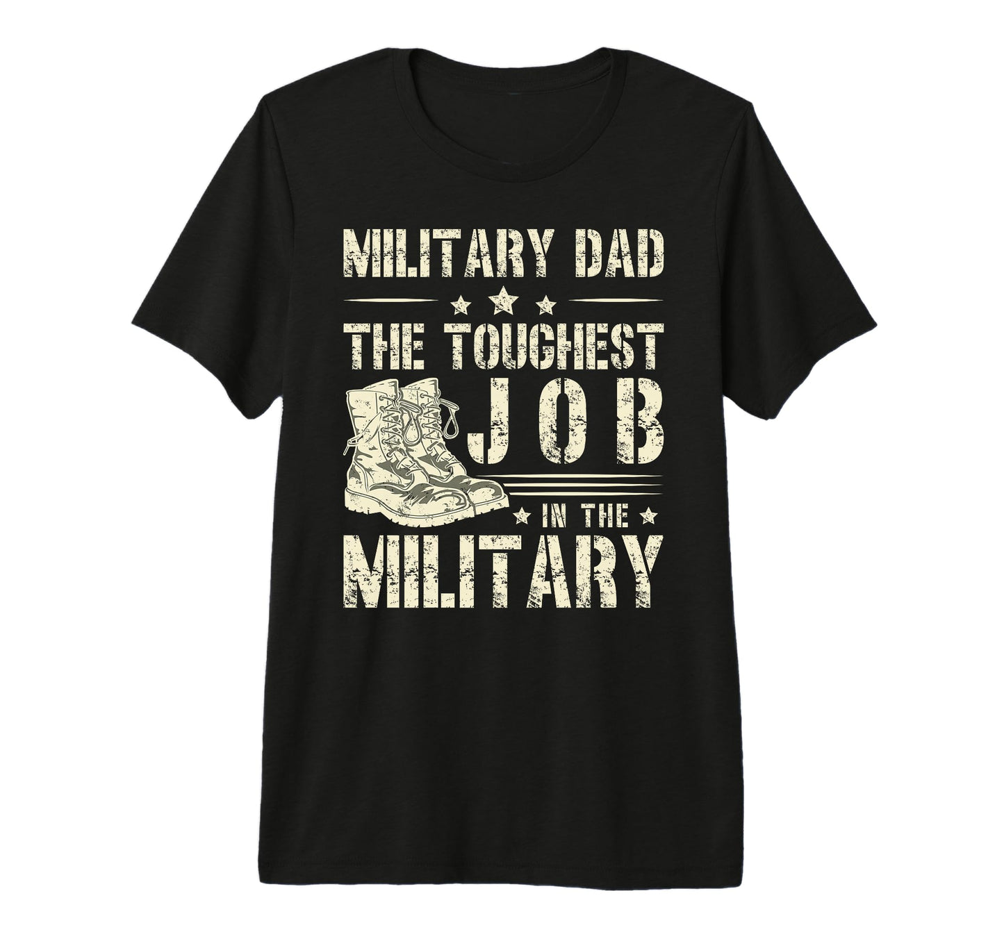 Mens Military Dad Toughest Job T-Shirt - Novelty Apparel Men Women - T-Shirt, Sweatshirt, Hoodie