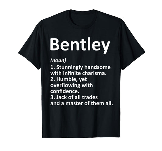 Bentley Definition Personalized Name T-Shirt - Novelty Apparel for Adults - T-Shirt, Sweatshirt, Hoodie