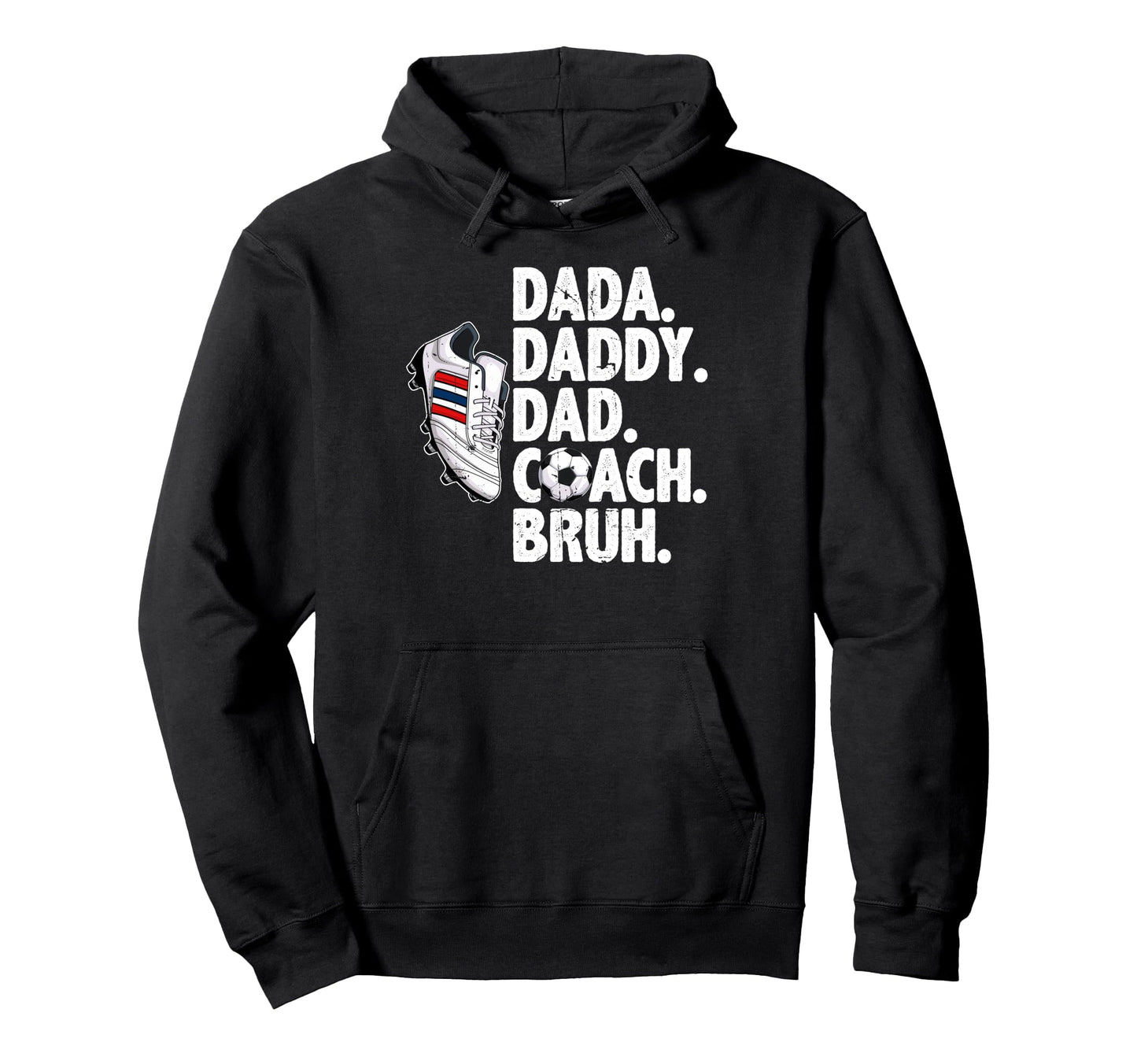 Dada Daddy Dad Coach Bruh Soccer Dad Hoodie - Unique Graphic Men Women - T-Shirt, Sweatshirt, Hoodie