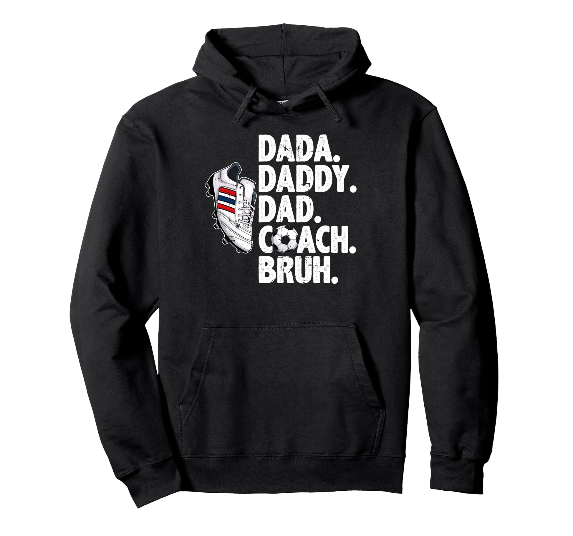 Dada Daddy Dad Coach Bruh Soccer Dad Hoodie - Unique Graphic Men Women - T-Shirt, Sweatshirt, Hoodie