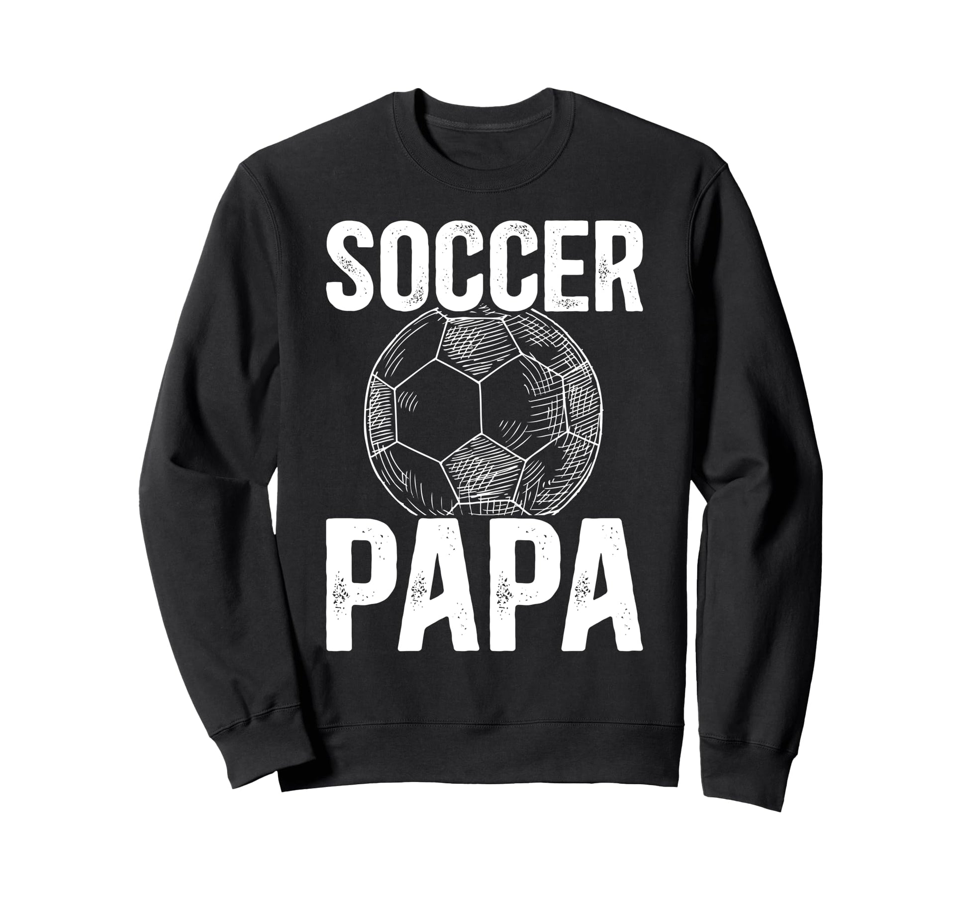 Soccer Papa Grandpa Papa Sweatshirt - Casual Everyday Wear Men Women - T-Shirt, Sweatshirt, Hoodie