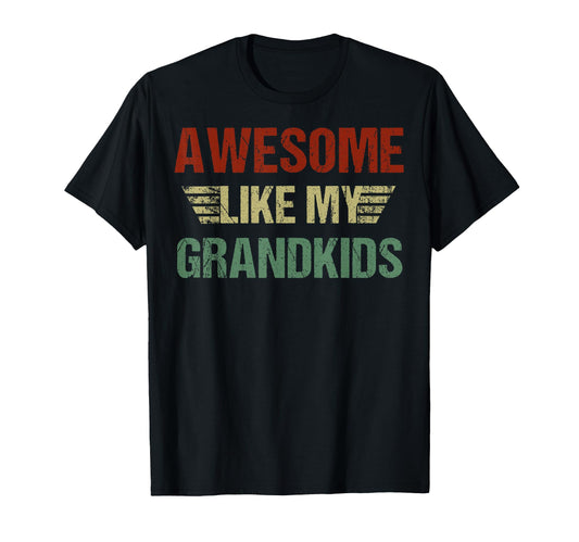 Awesome Like My Grandkids Funny T-Shirt - Casual Everyday Wear for Adults - T-Shirt, Sweatshirt, Hoodie