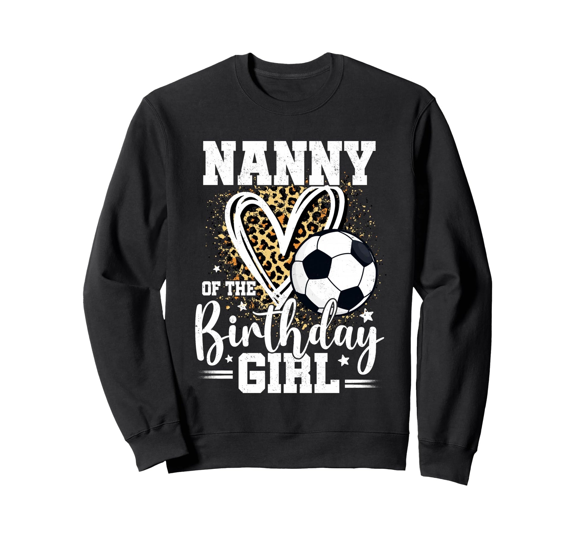 Nanny Birthday Soccer Ball Nanny Sweatshirt - Graphic Print for Adults - T-Shirt, Sweatshirt, Hoodie
