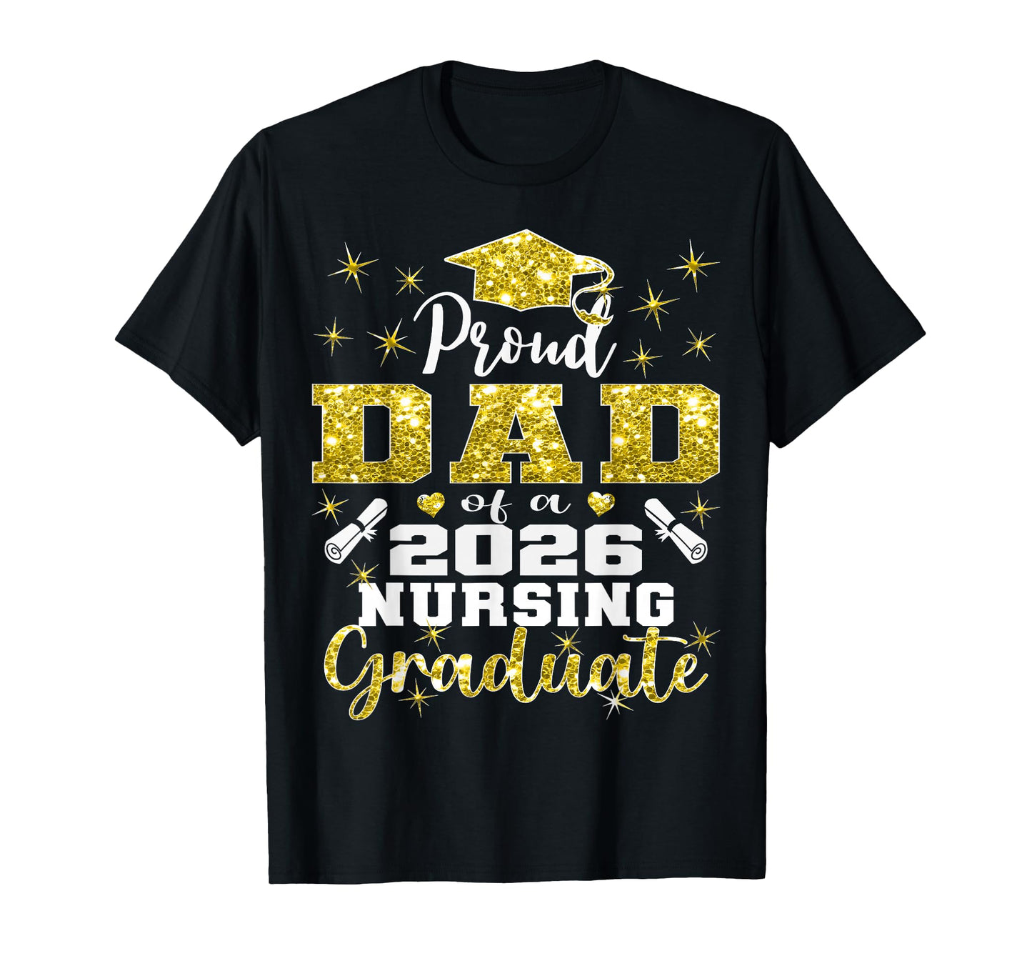 Proud Dad Class 2026 Nursing Graduate T-Shirt - Streetwear Style Unisex - T-Shirt, Sweatshirt, Hoodie