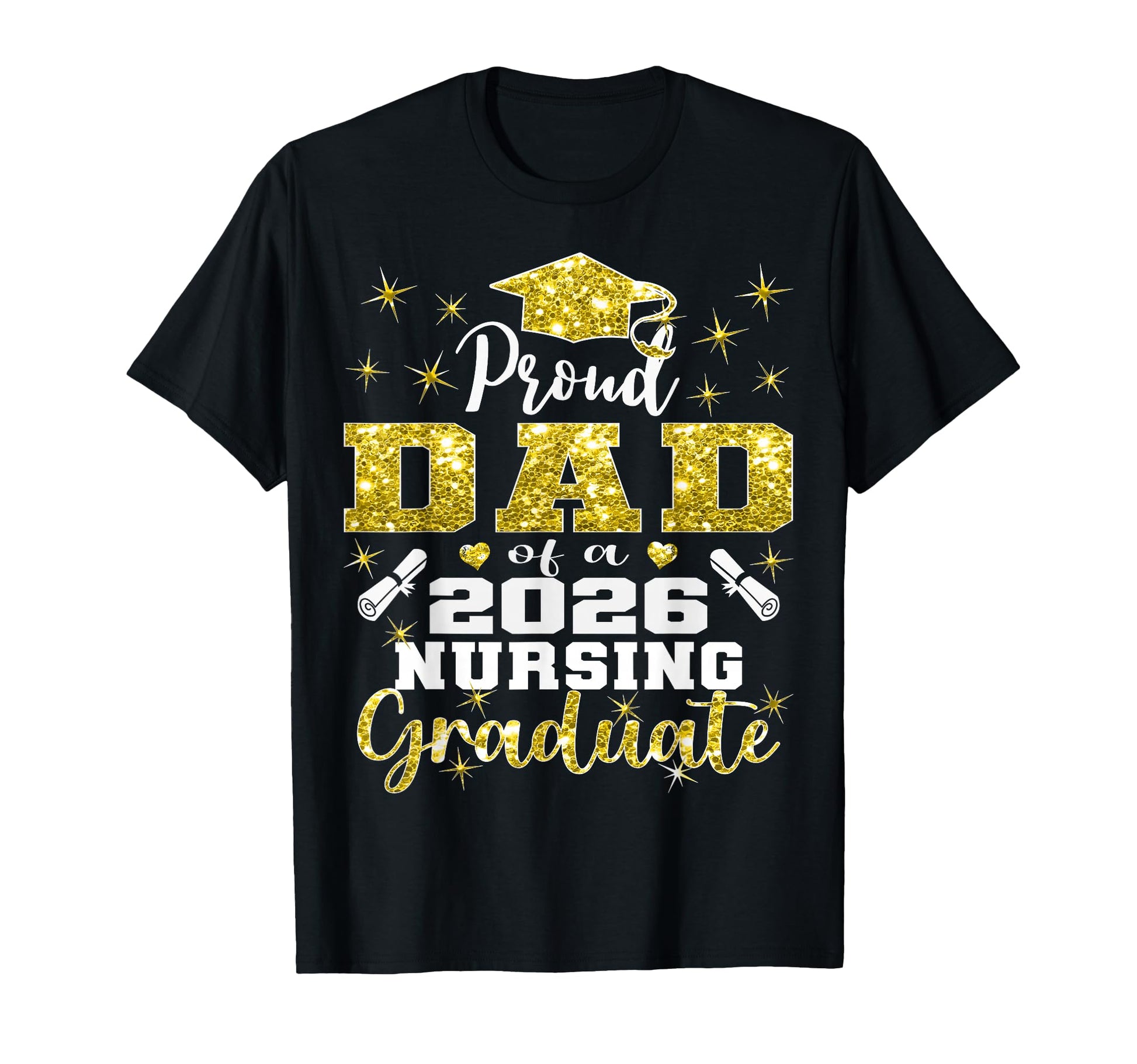 Proud Dad Class 2026 Nursing Graduate T-Shirt - Streetwear Style Unisex - T-Shirt, Sweatshirt, Hoodie