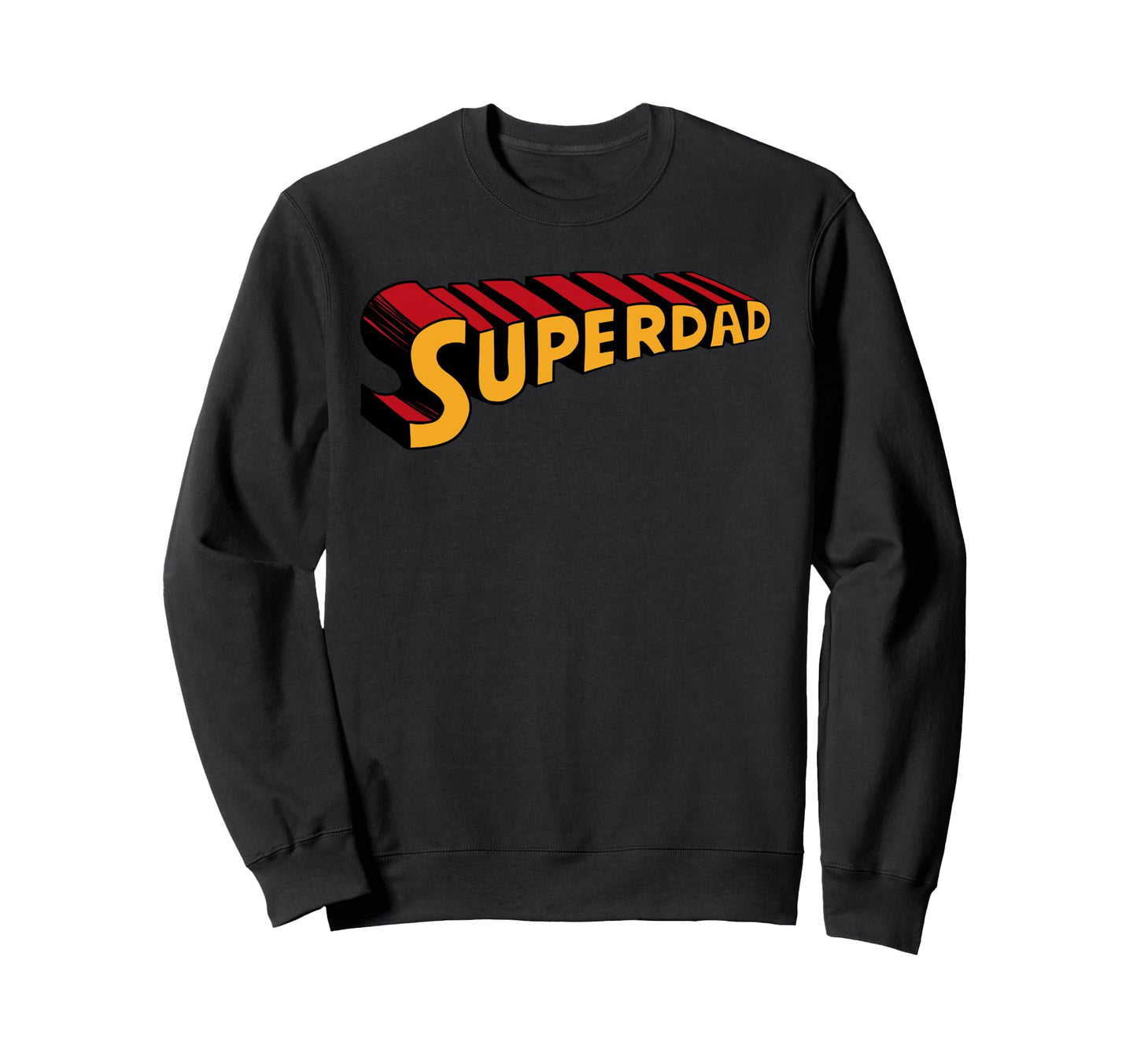 Super Dad Superdad Funny Sweatshirt - Casual Everyday Wear Men Women - T-Shirt, Sweatshirt, Hoodie