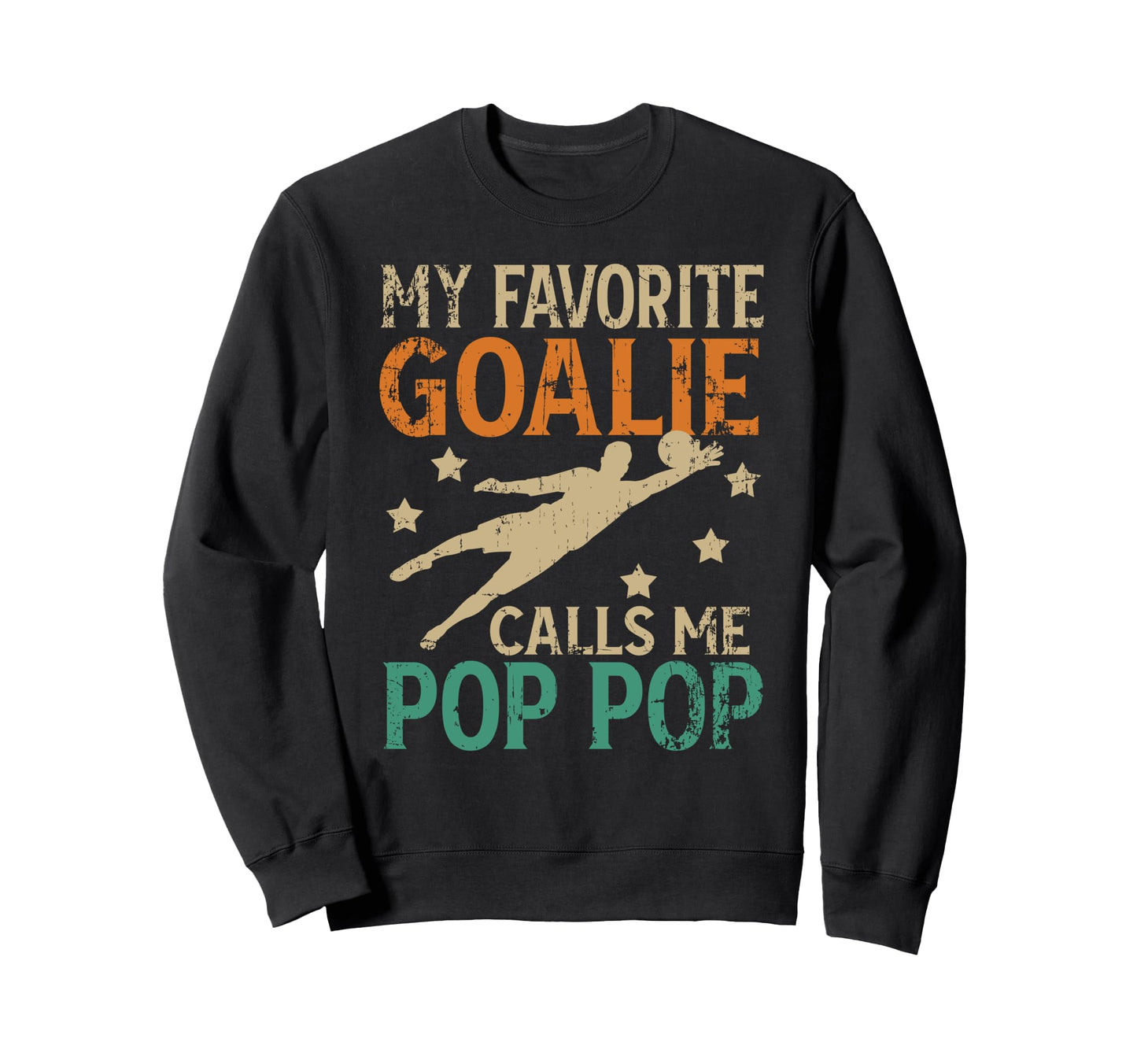 My Favorite Soccer Goalie Pop Pop Sweatshirt - Unique Graphic Unisex - T-Shirt, Sweatshirt, Hoodie