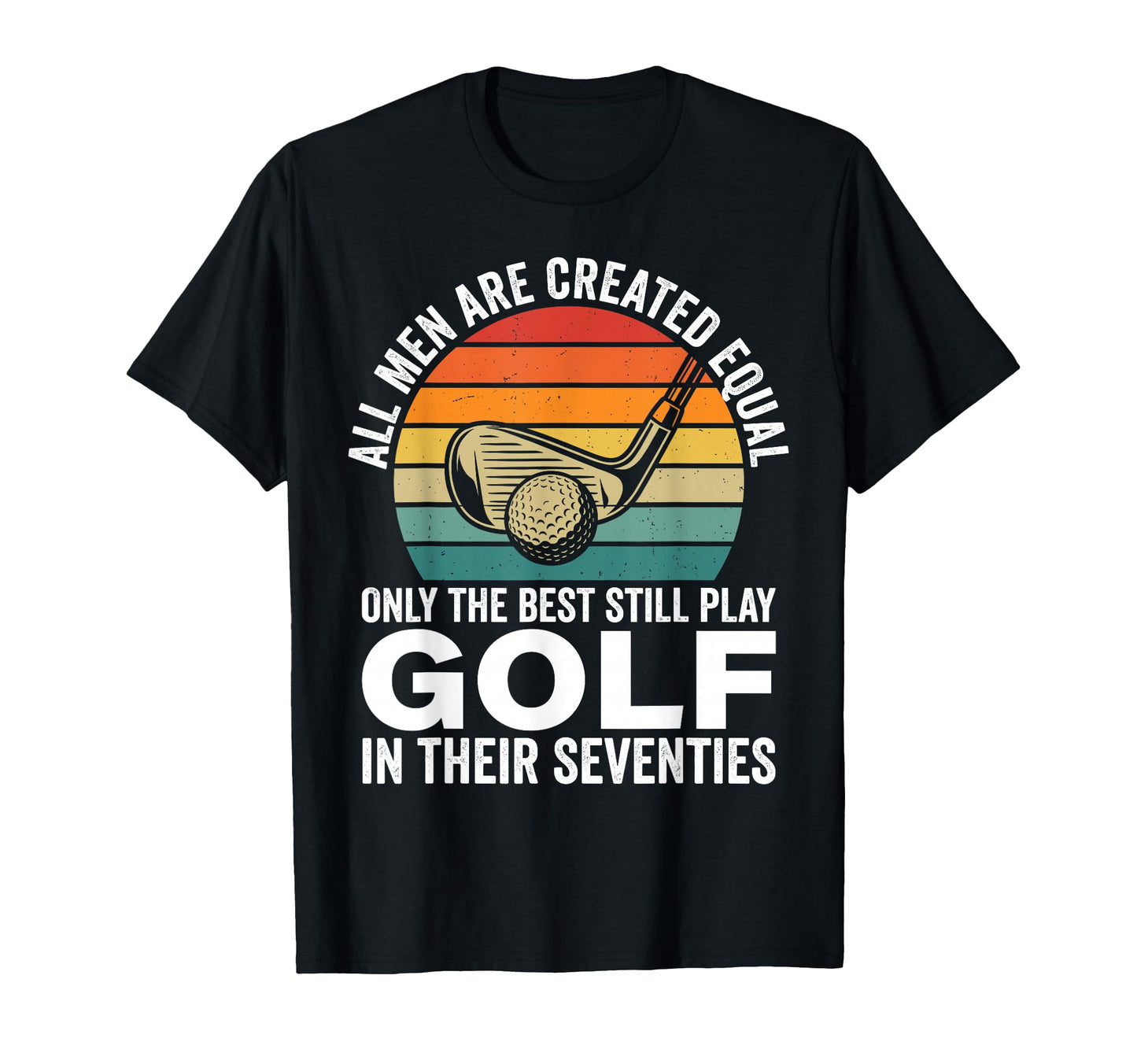 Funny 70Th Birthday Dad Golf Fathers Day T-Shirt - Novelty Apparel Unisex - T-Shirt, Sweatshirt, Hoodie