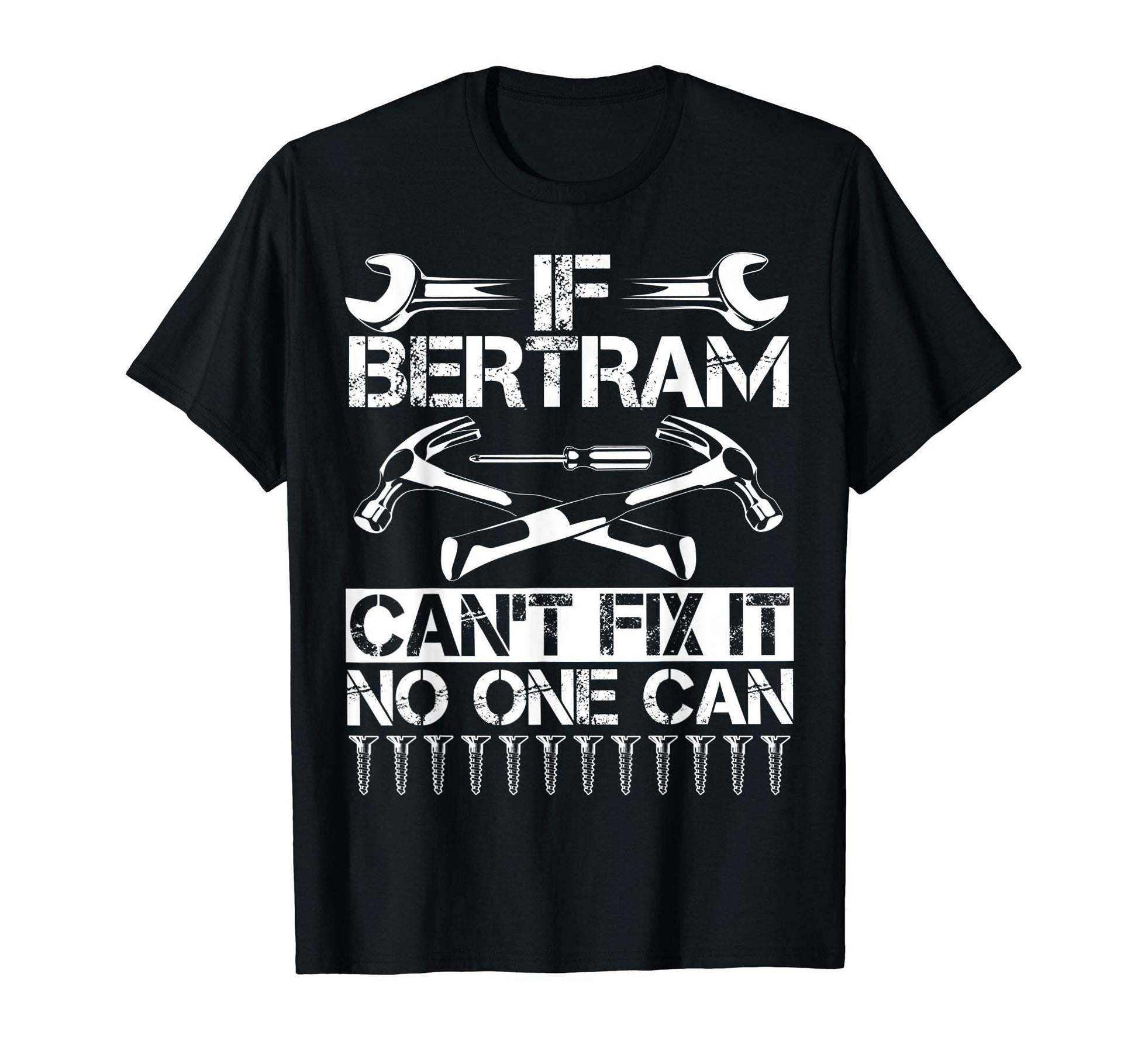 Bertram Fix It Funny Birthday T-Shirt - Unique Graphic for Adults - T-Shirt, Sweatshirt, Hoodie