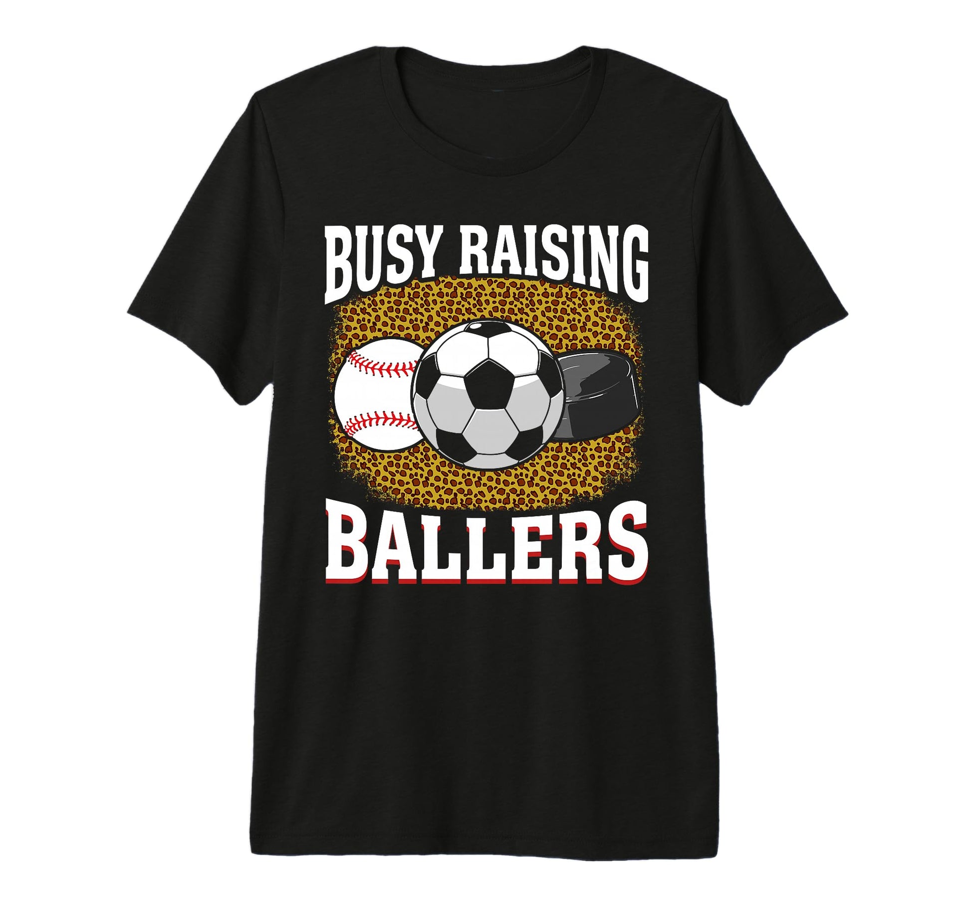 Busy Raising Ballers Baseball Soccer T-Shirt - Graphic Print Men Women - T-Shirt, Sweatshirt, Hoodie