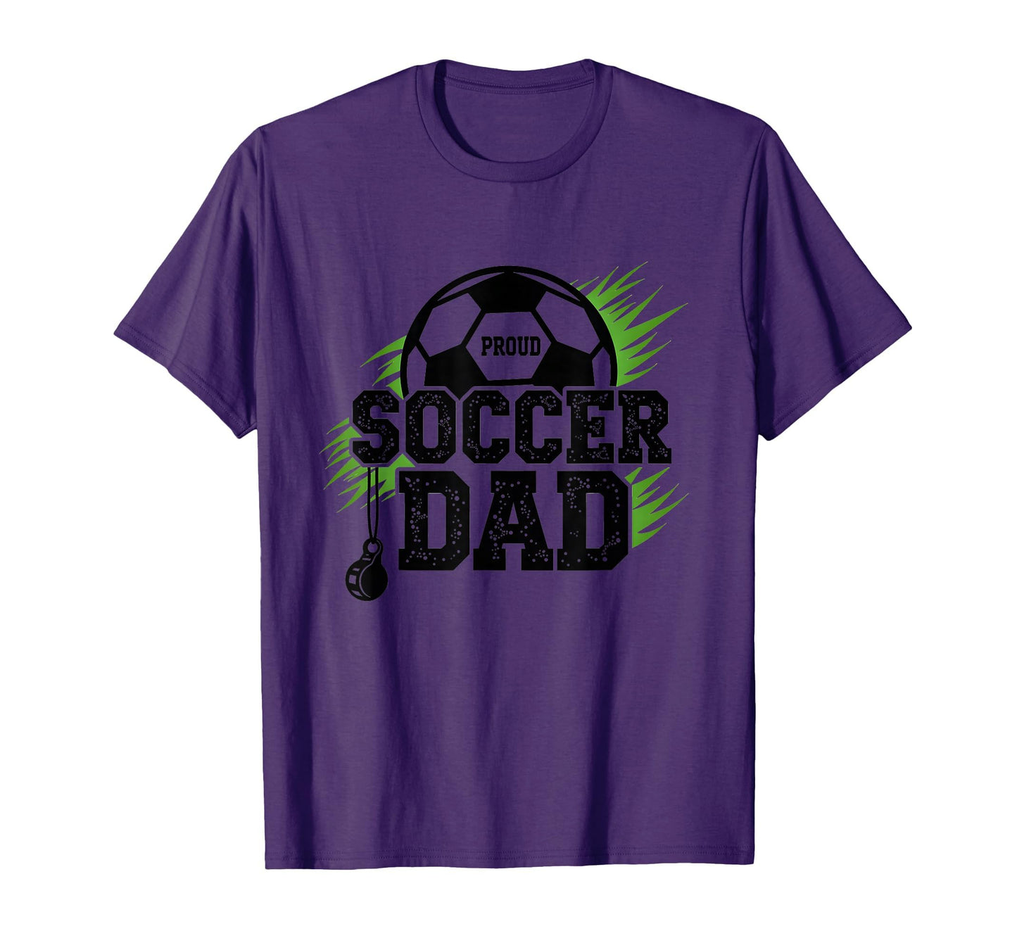 Proud Soccer Dad Whistle Sports Fan T-Shirt - Novelty Apparel Men Women - T-Shirt, Sweatshirt, Hoodie