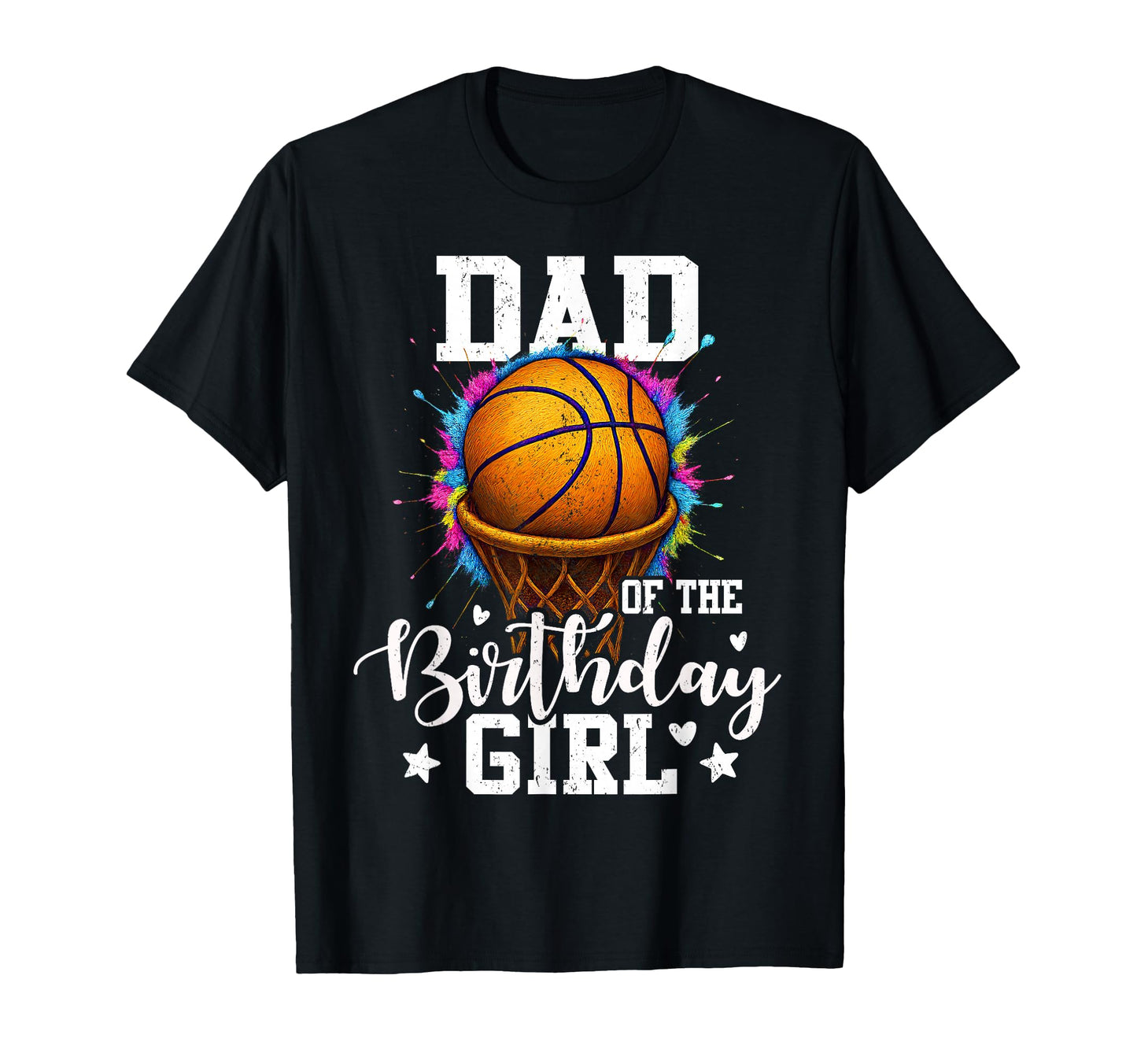 Dad Birthday Basketball Player Colorful T-Shirt - Trendy Graphic Men Women - T-Shirt, Sweatshirt, Hoodie