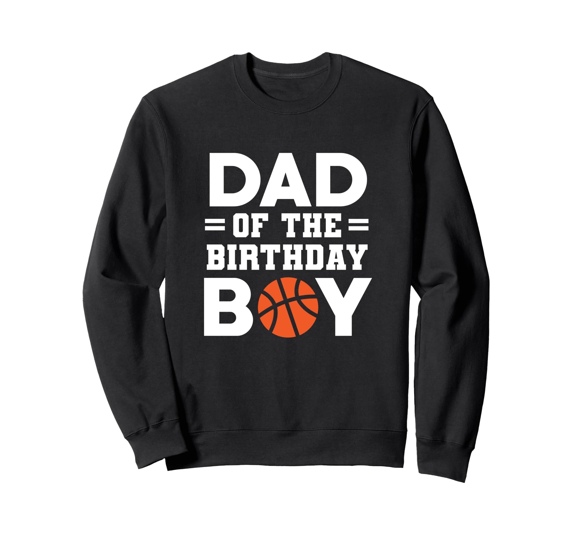 Birthday Dad Basketball Player Sweatshirt - Custom Art Print for Adults - T-Shirt, Sweatshirt, Hoodie