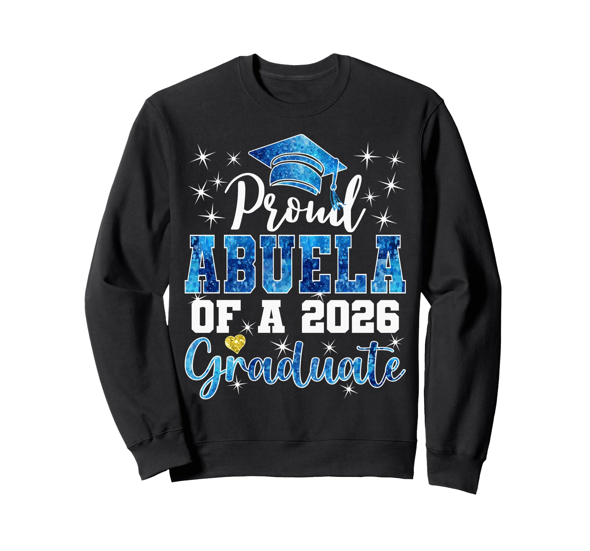 Super Proud Abuela 2026 Graduate Sweatshirt - Aesthetic Graphic Unisex - T-Shirt, Sweatshirt, Hoodie