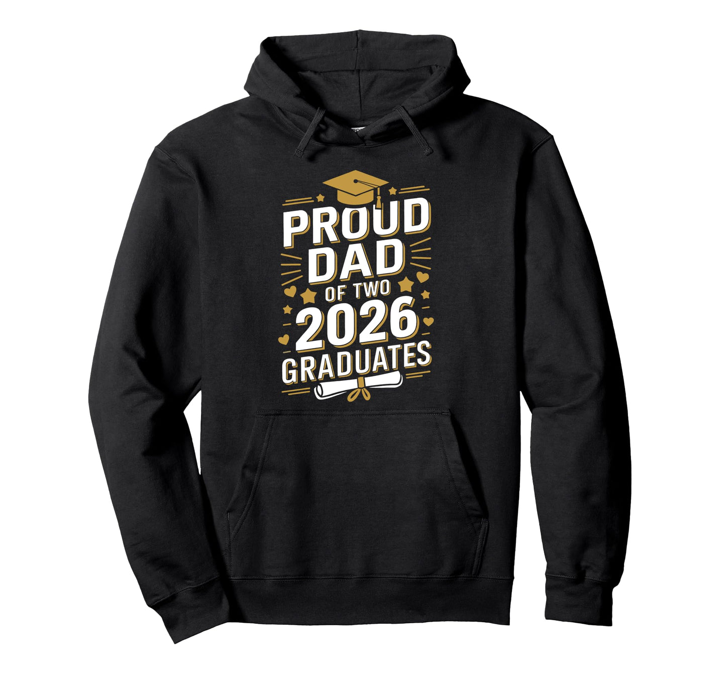 Proud Dad Two 2026 Graduates Class 2026 Hoodie - Novelty Apparel Unisex - T-Shirt, Sweatshirt, Hoodie