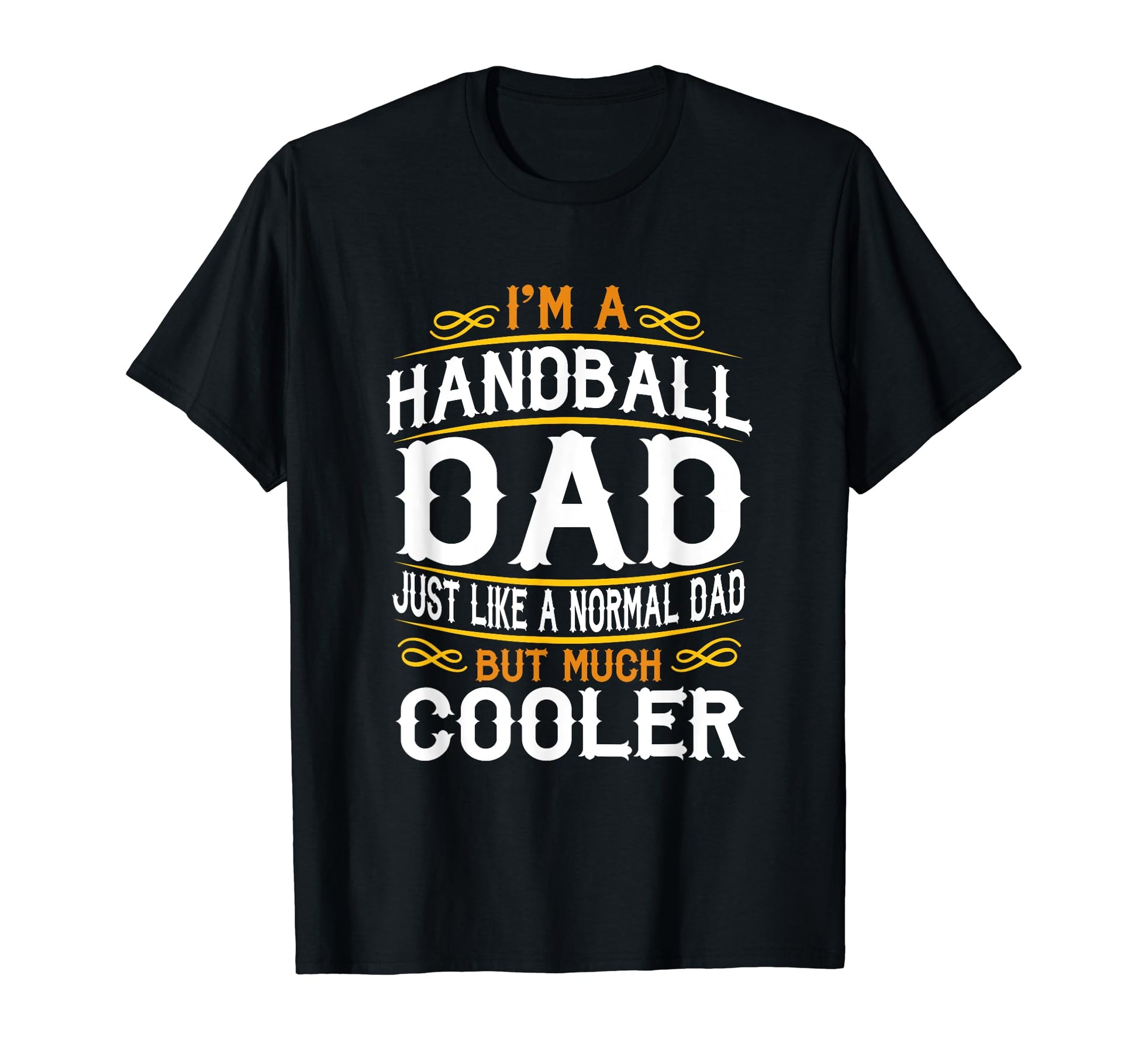 Handball Dad Im Dad T Shirts F525 T-Shirt - Novelty Apparel Men Women - T-Shirt, Sweatshirt, Hoodie