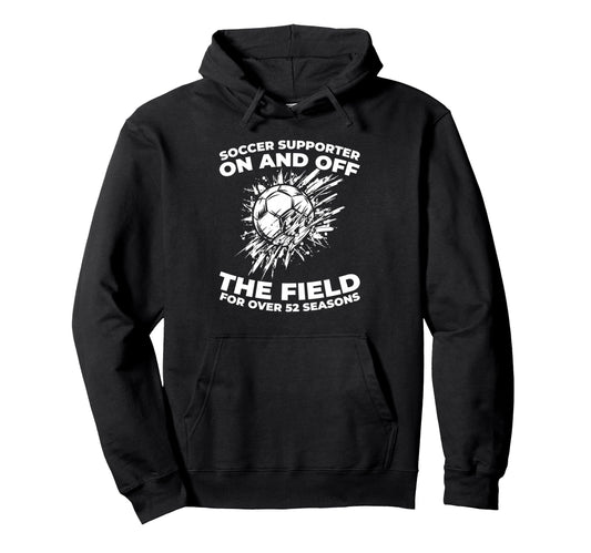 52 Years Old Soccer Team Sports Player 52Th Hoodie - Unique Graphic Unisex - T-Shirt, Sweatshirt, Hoodie