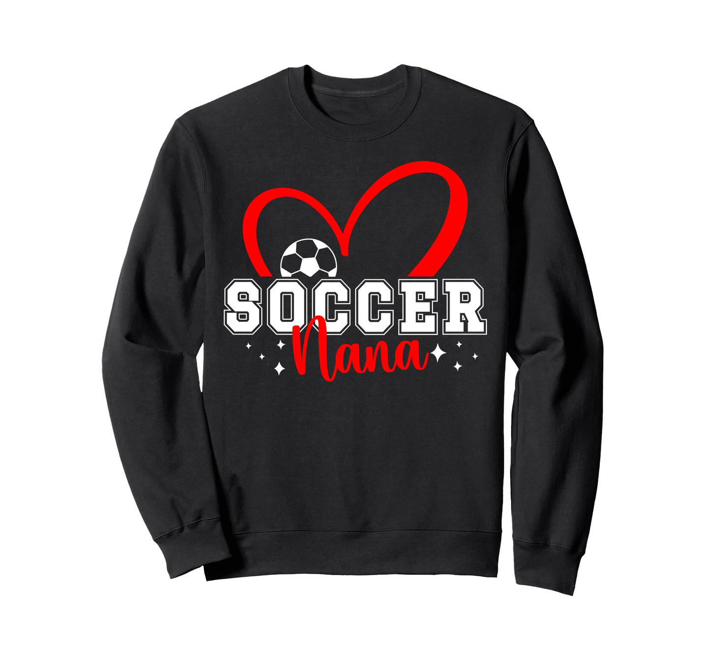 Soccer Nana Proud Grandma Nana Sweatshirt - Fun Novelty Design Unisex - T-Shirt, Sweatshirt, Hoodie