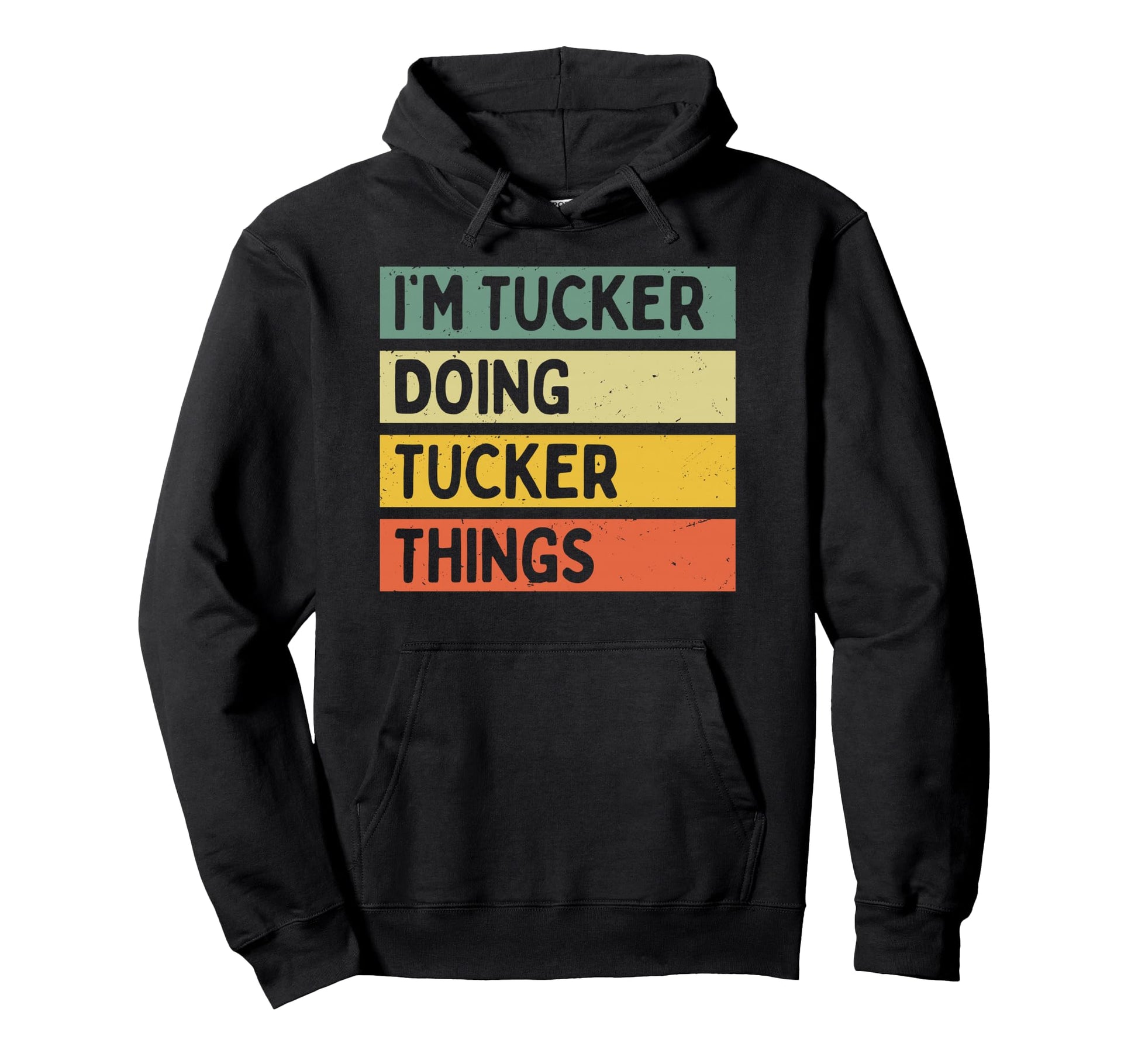 Im Tucker Doing Tucker Things Funny Hoodie - Streetwear Style Unisex - T-Shirt, Sweatshirt, Hoodie