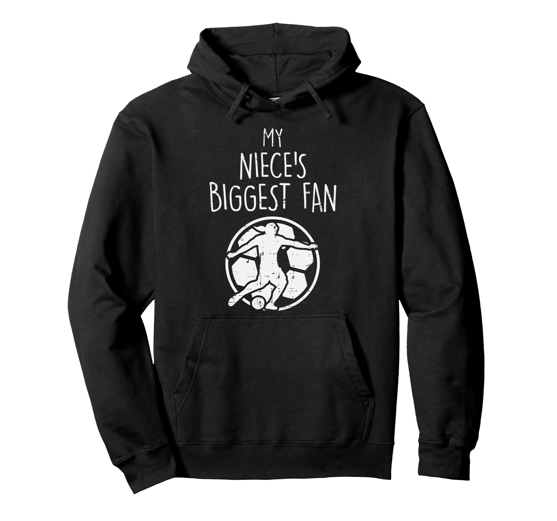 My Nieces Biggest Fan Soccer Football Hoodie - Streetwear Style Unisex - T-Shirt, Sweatshirt, Hoodie