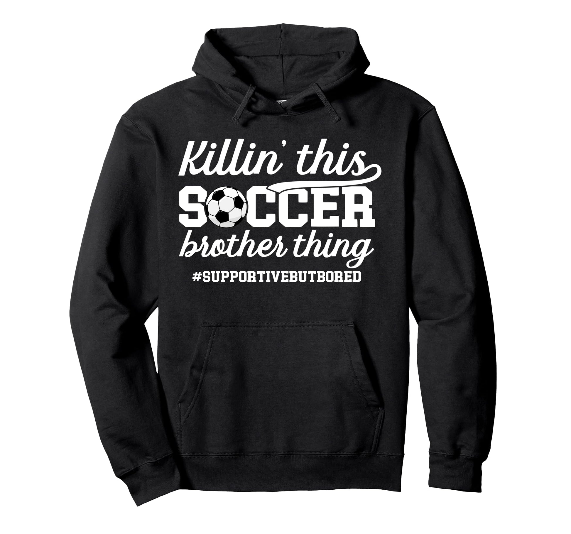 This Soccer Brother Thing Brother Hoodie - Casual Everyday Wear Unisex - T-Shirt, Sweatshirt, Hoodie
