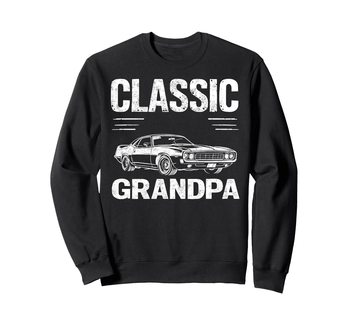 Grandpa Car Lover Funny Driver Dad Sweatshirt - Streetwear Style Men Women - T-Shirt, Sweatshirt, Hoodie