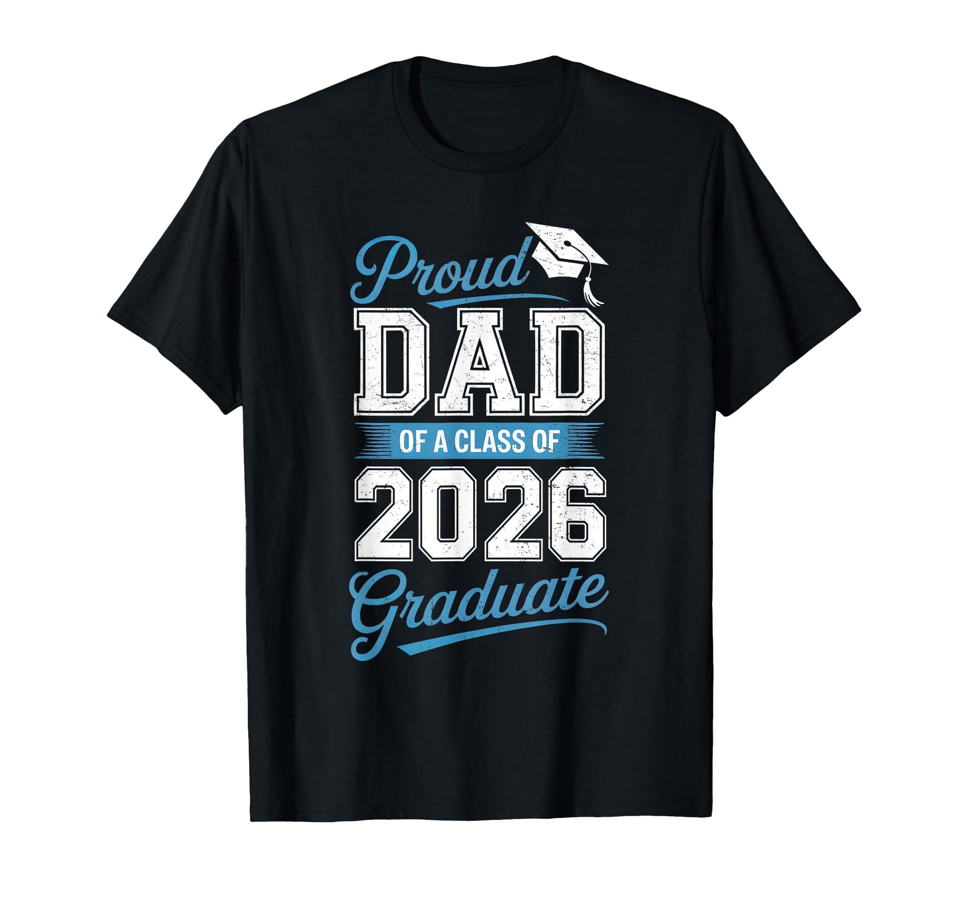 Proud Dad Senior 2026 Graduation T-Shirt - Streetwear Style for Adults - T-Shirt, Sweatshirt, Hoodie